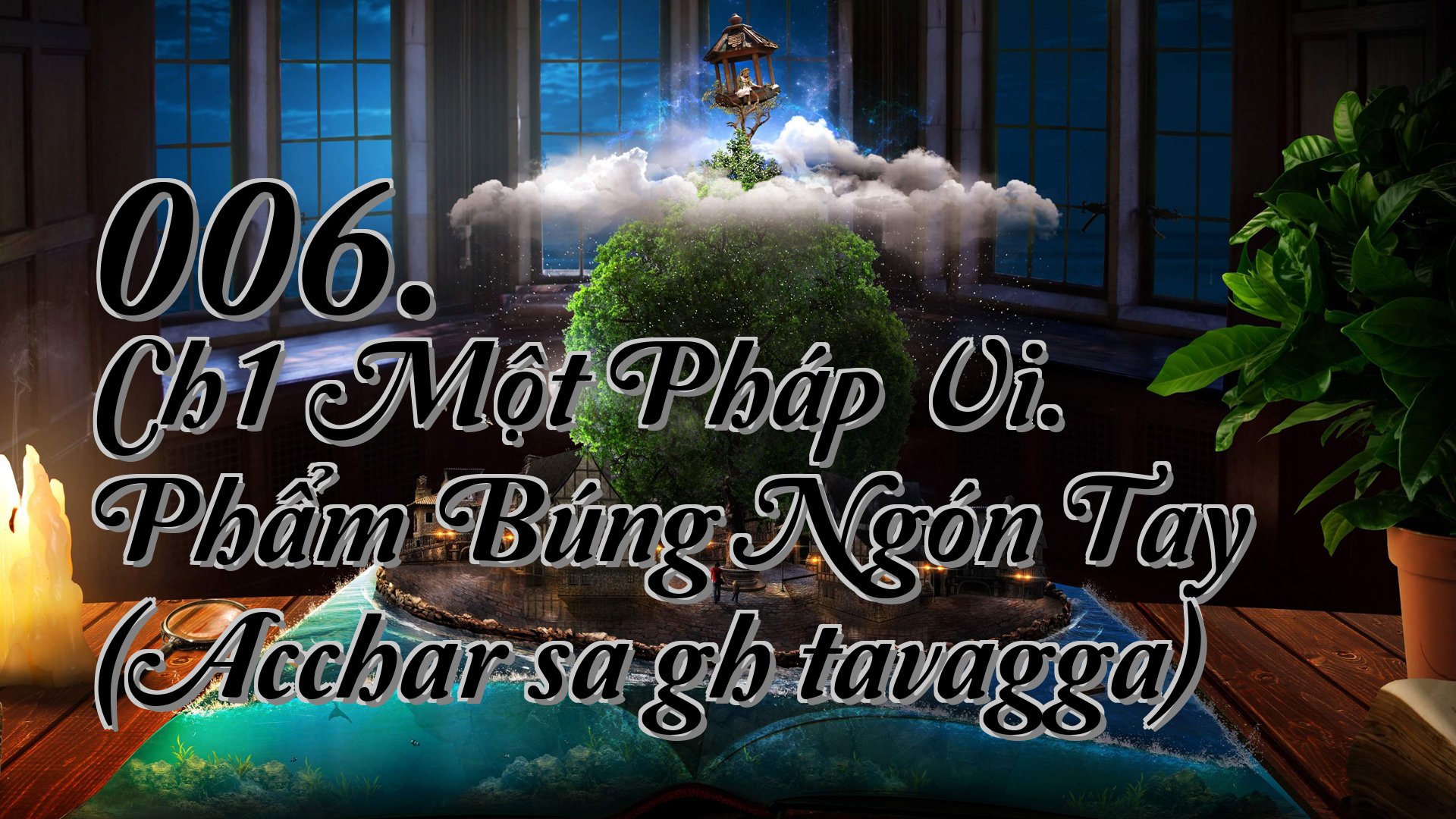 cover-006. Ch1 Một Pháp Vi. Phẩm Búng Ngón Tay (Accharāsaṅghātavagga)