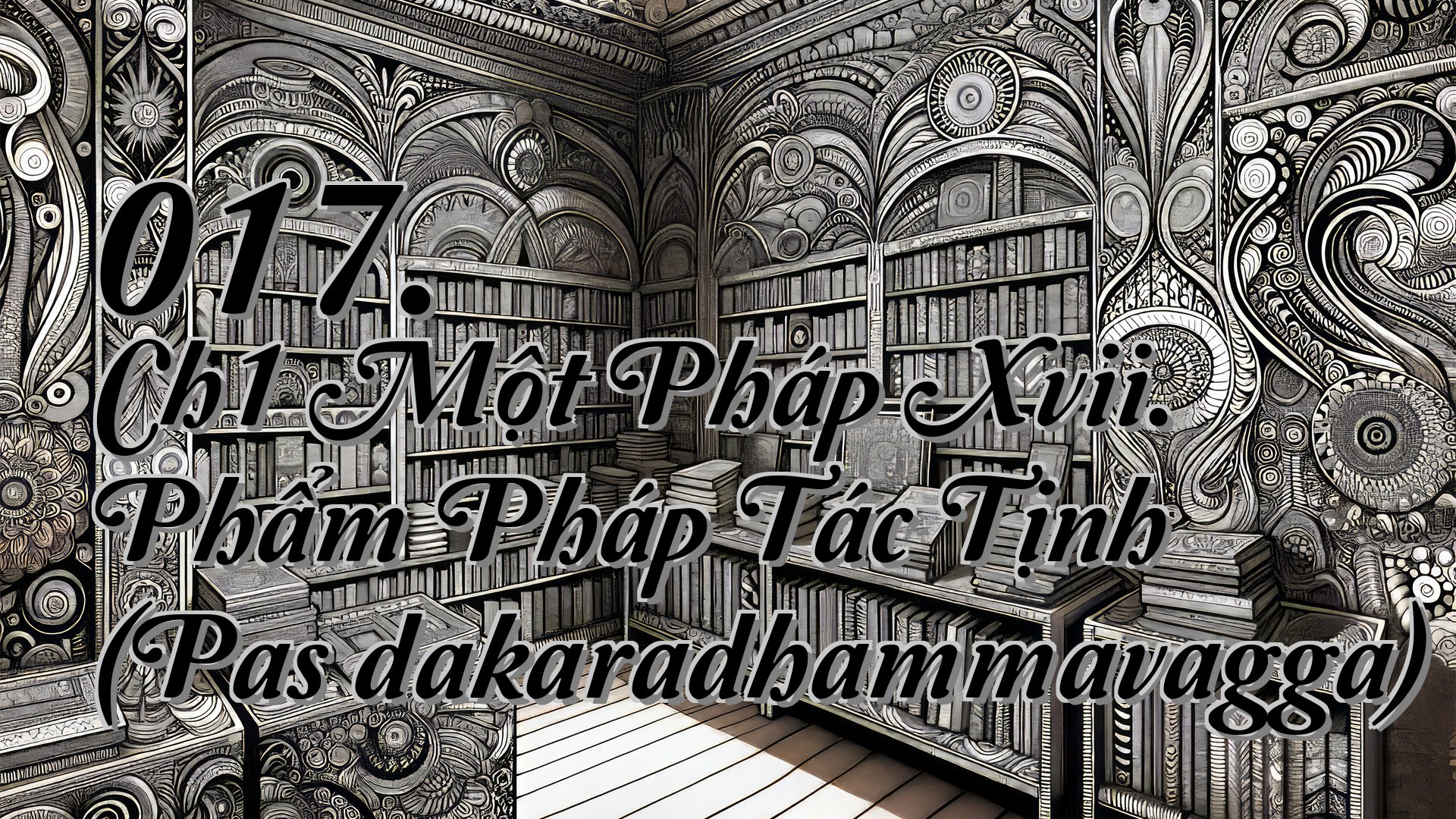cover-017. Ch1 Một Pháp Xvii. Phẩm Pháp Tác Tịnh (Pasādakaradhammavagga)