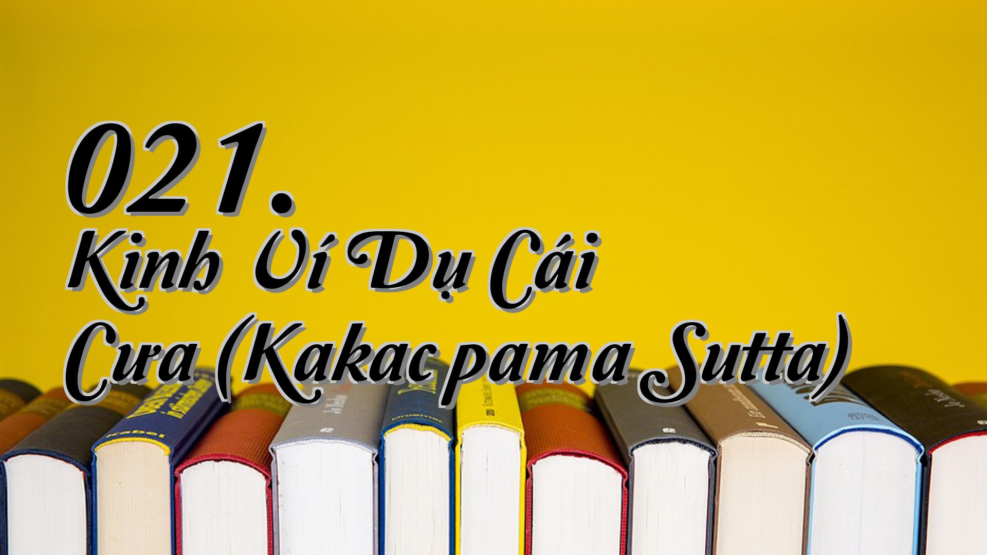 cover-021. Kinh Ví Dụ Cái Cưa (Kakacūpama Sutta)