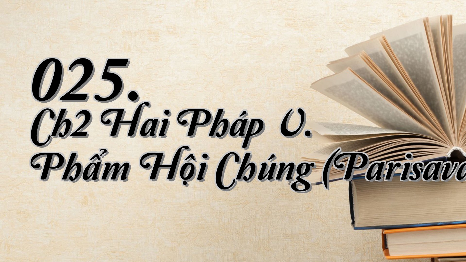 cover-025. Ch2 Hai Pháp V. Phẩm Hội Chúng (Parisavagga)