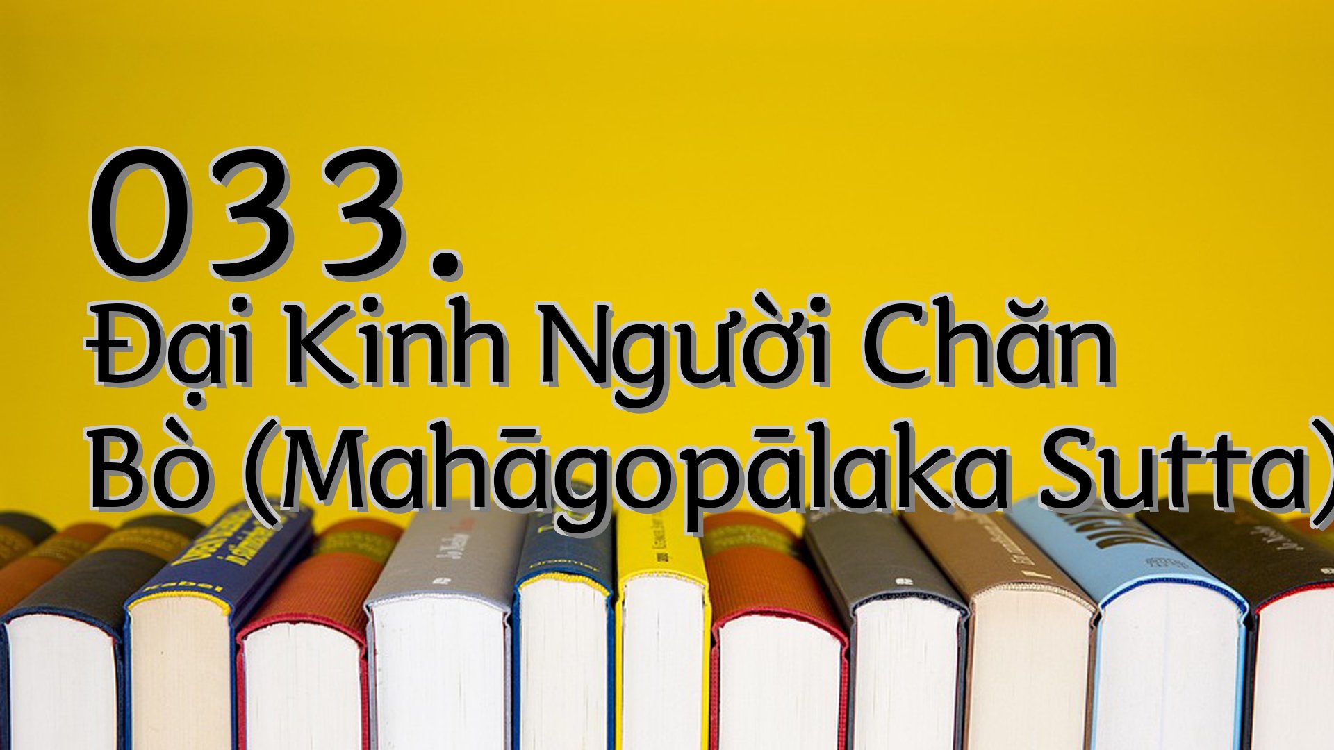 cover-033. Ðại Kinh Người Chăn Bò (Mahāgopālaka Sutta)