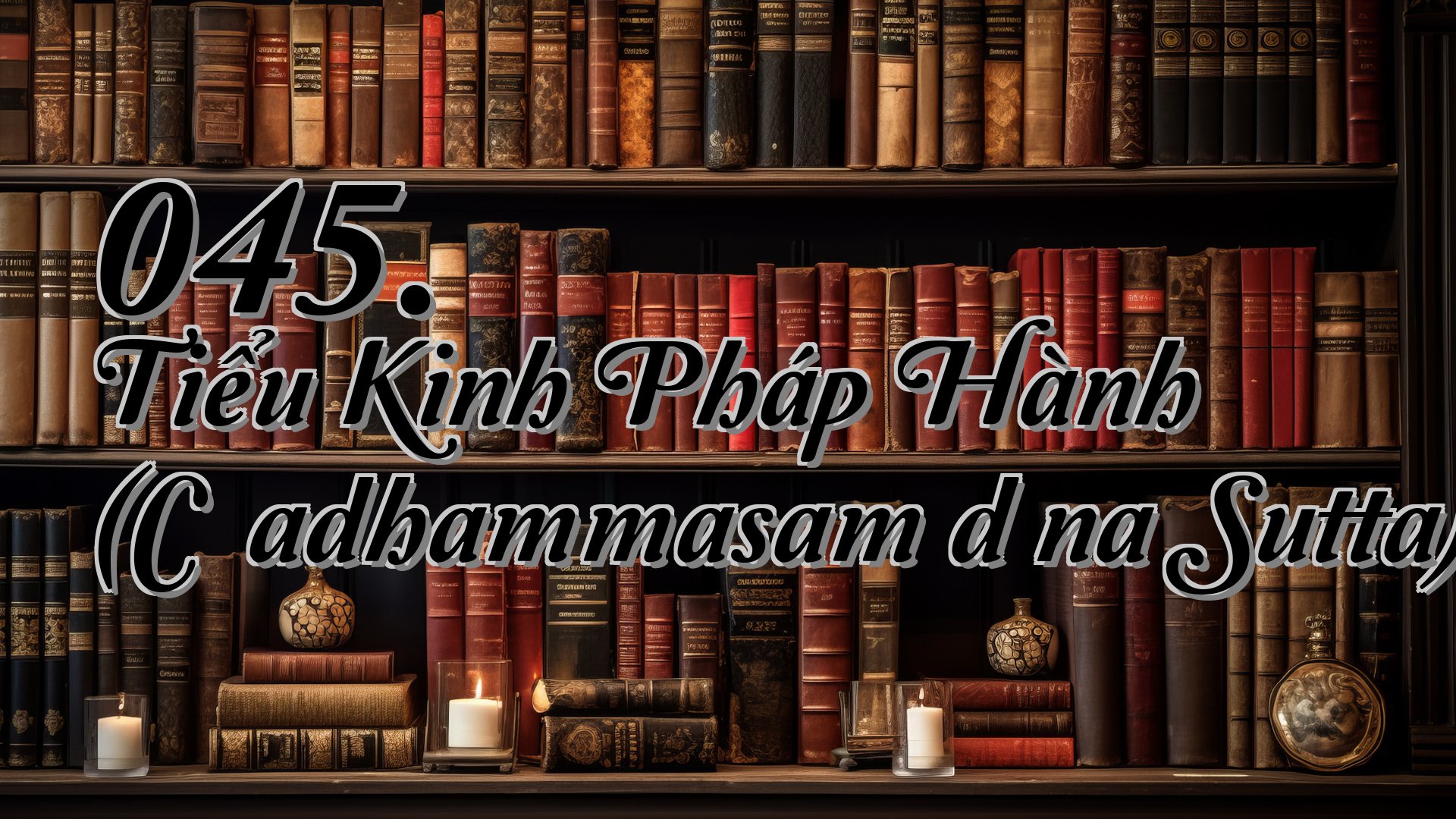 cover-045. Tiểu Kinh Pháp Hành (Cūḷadhammasamādāna Sutta)