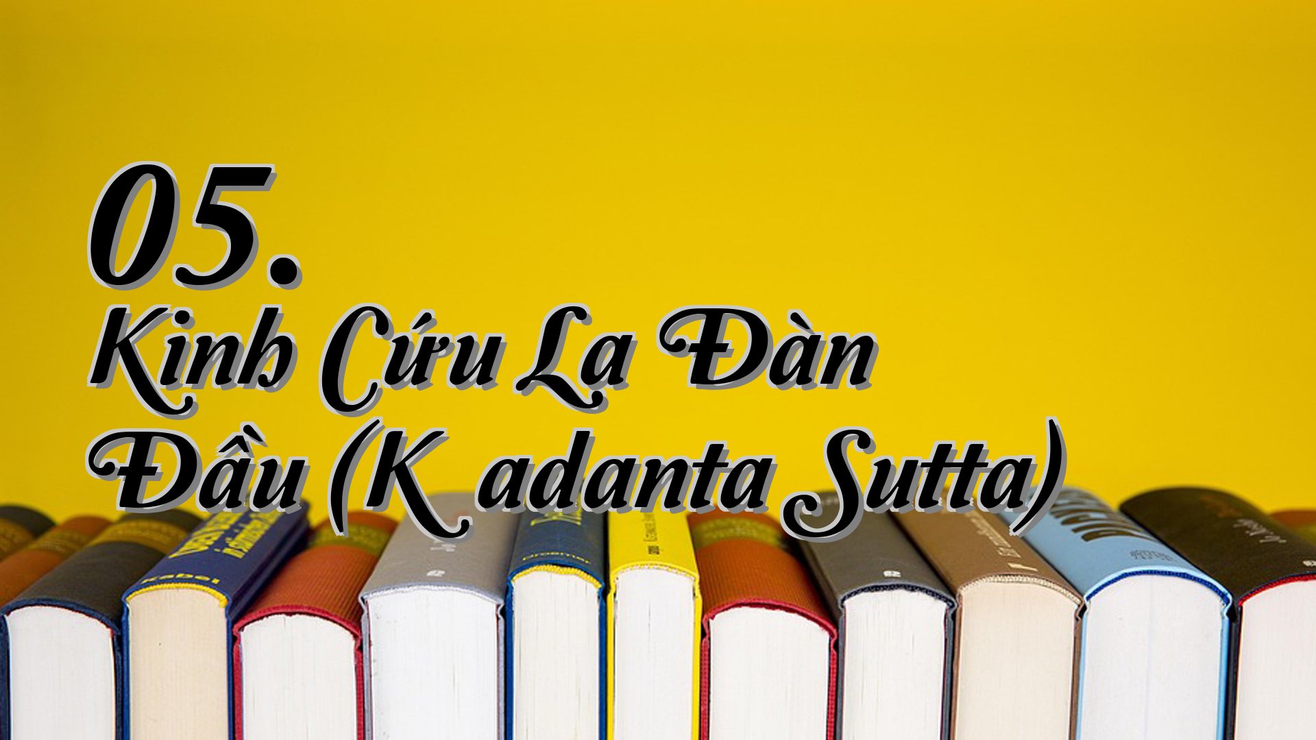 cover-05. Kinh Cứu La Đàn Đầu (Kūṭadanta Sutta)