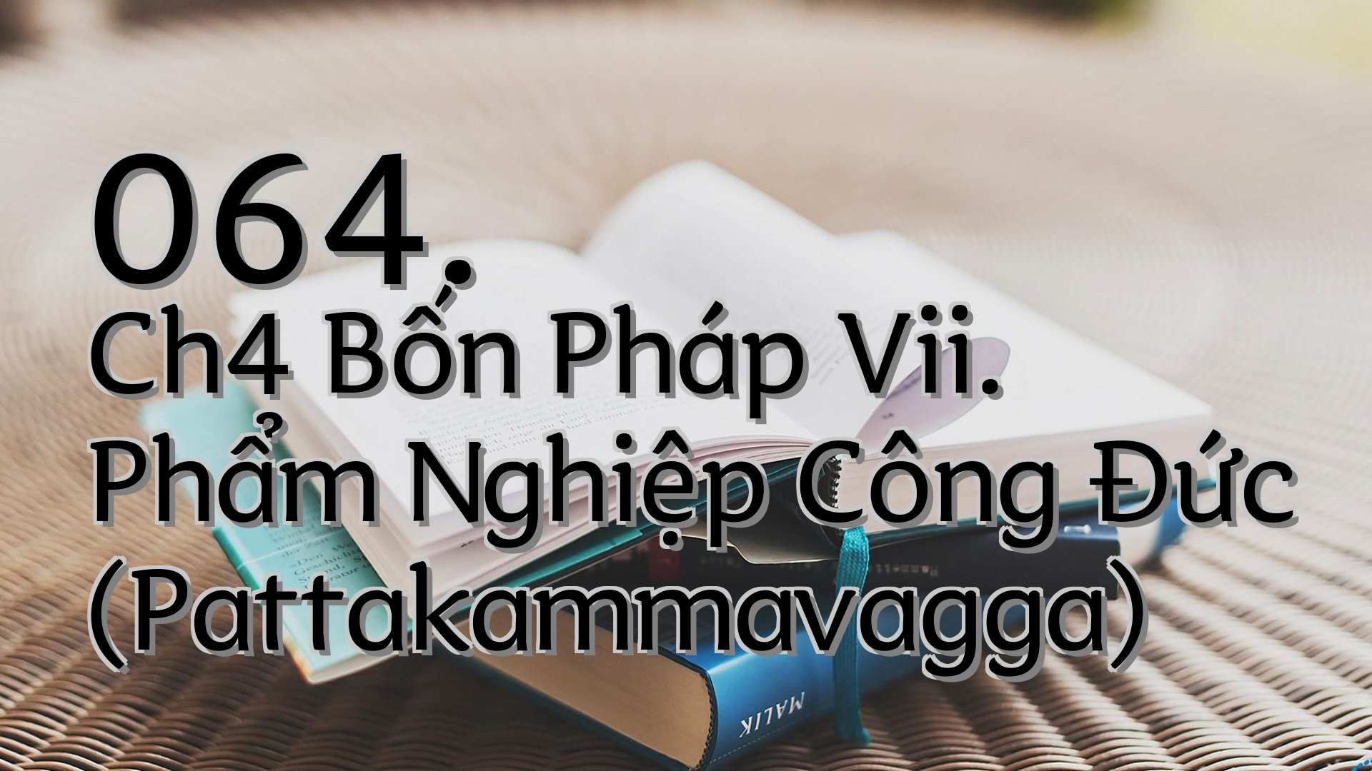cover-064. Ch4 Bốn Pháp Vii. Phẩm Nghiệp Công Đức (Pattakammavagga)