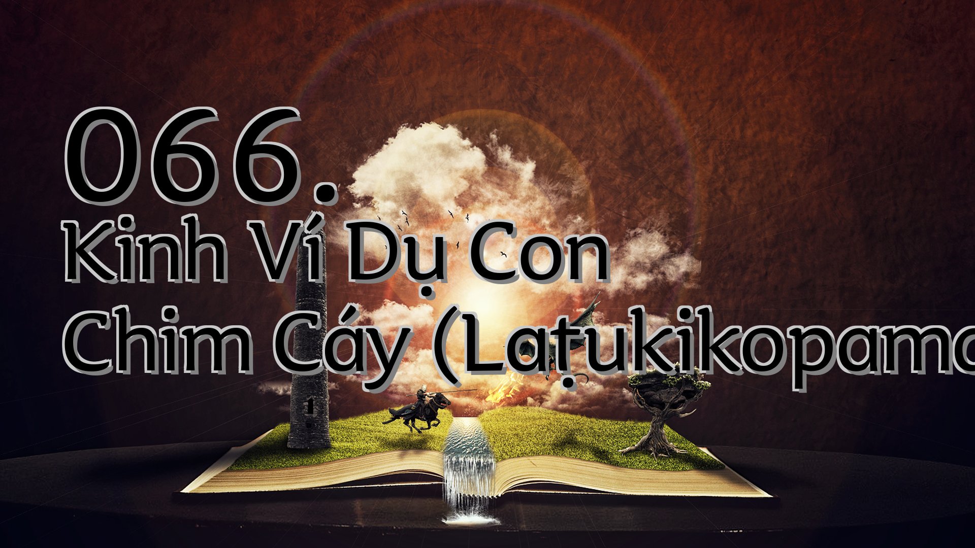 cover-066. Kinh Ví Dụ Con Chim Cáy (Laṭukikopama Sutta)
