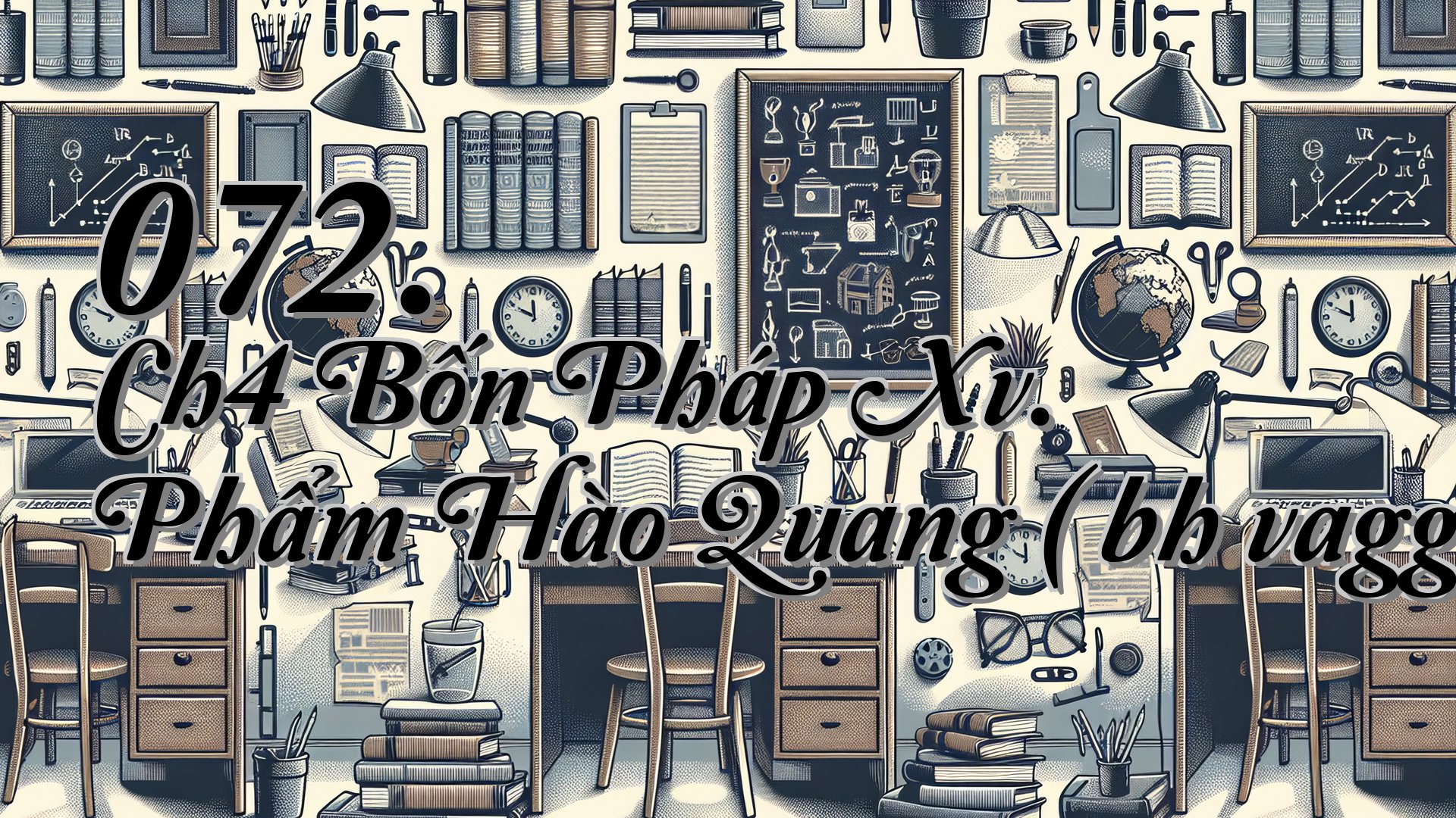 cover-072. Ch4 Bốn Pháp Xv. Phẩm Hào Quang (Ābhāvagga)