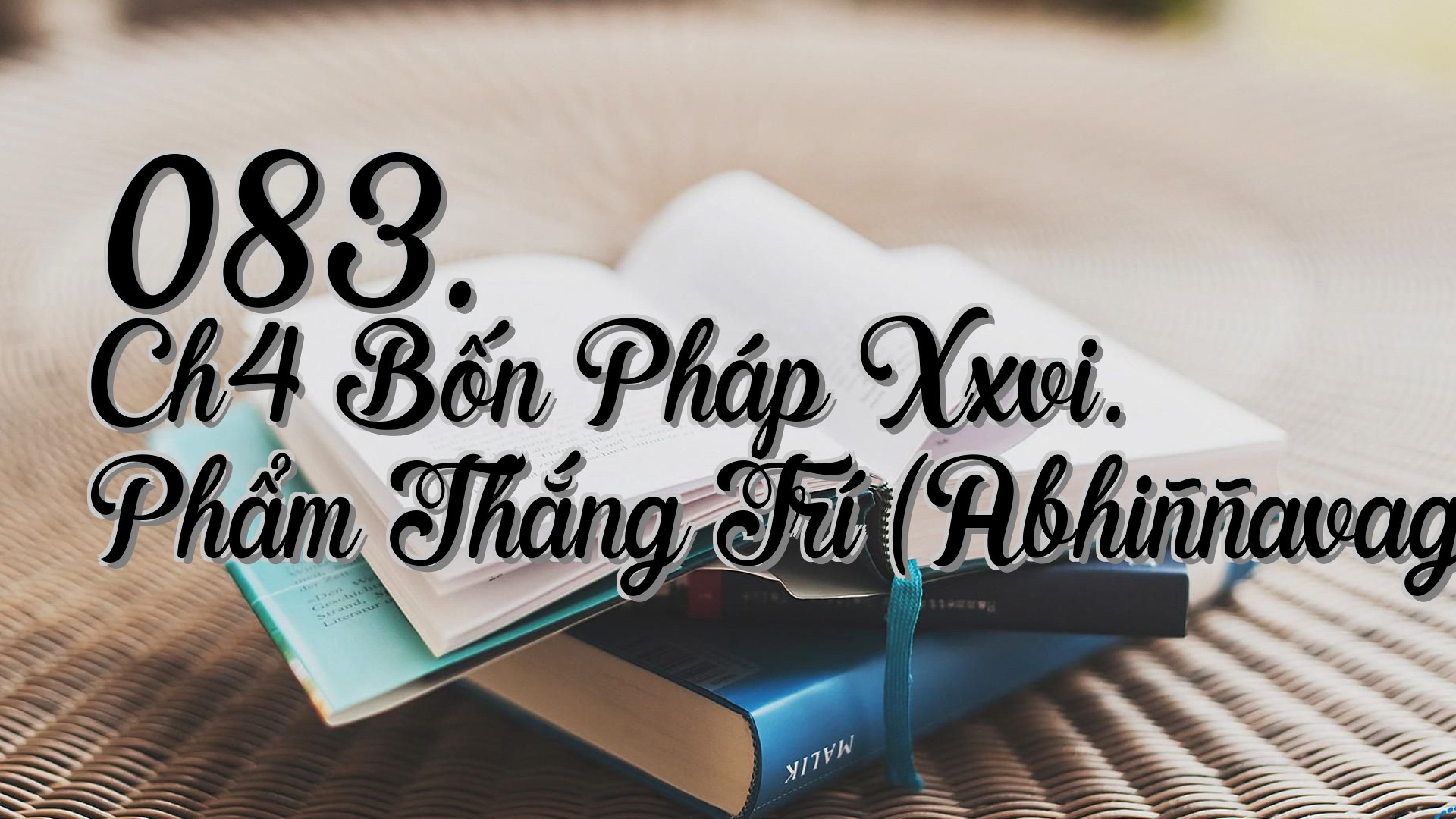 cover-083. Ch4 Bốn Pháp Xxvi. Phẩm Thắng Trí (Abhiññavagga)