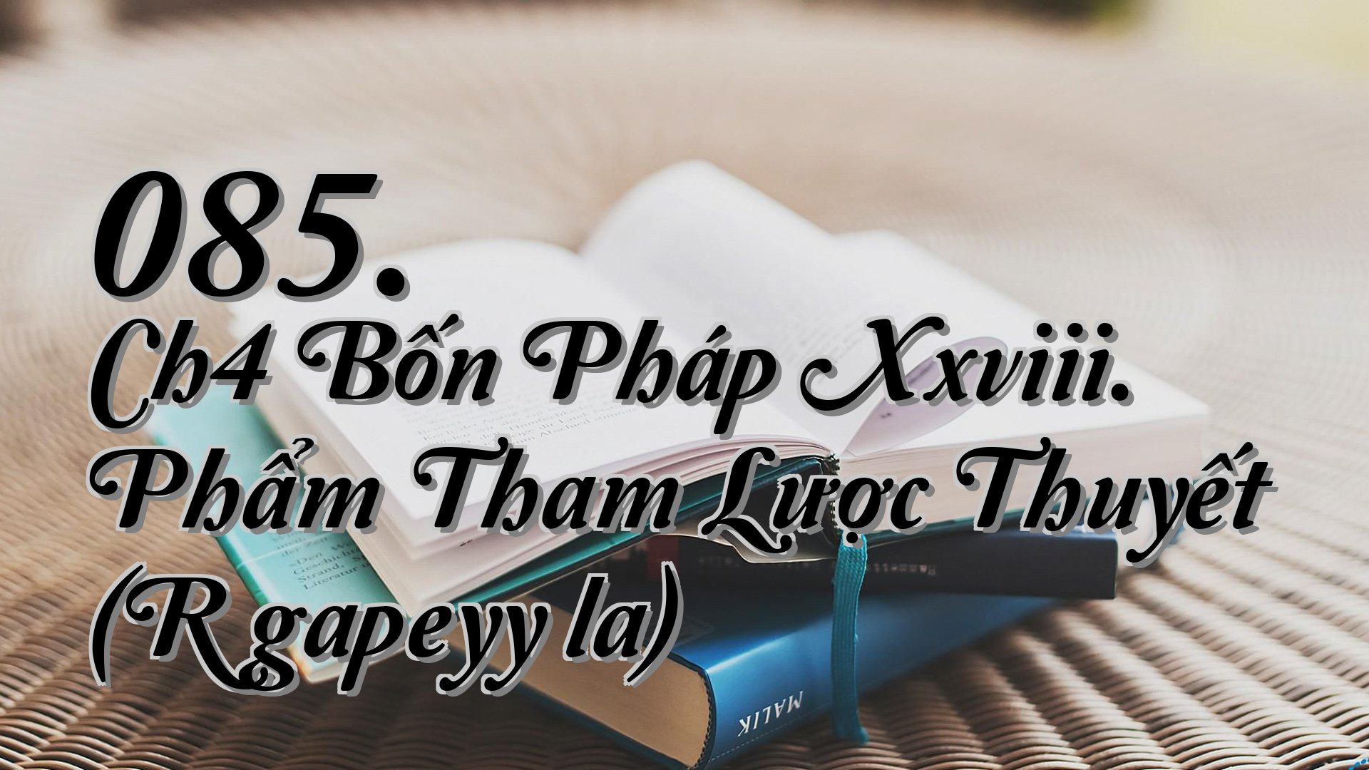 cover-085. Ch4 Bốn Pháp Xxviii. Phẩm Tham Lược Thuyết (Rāgapeyyāla)