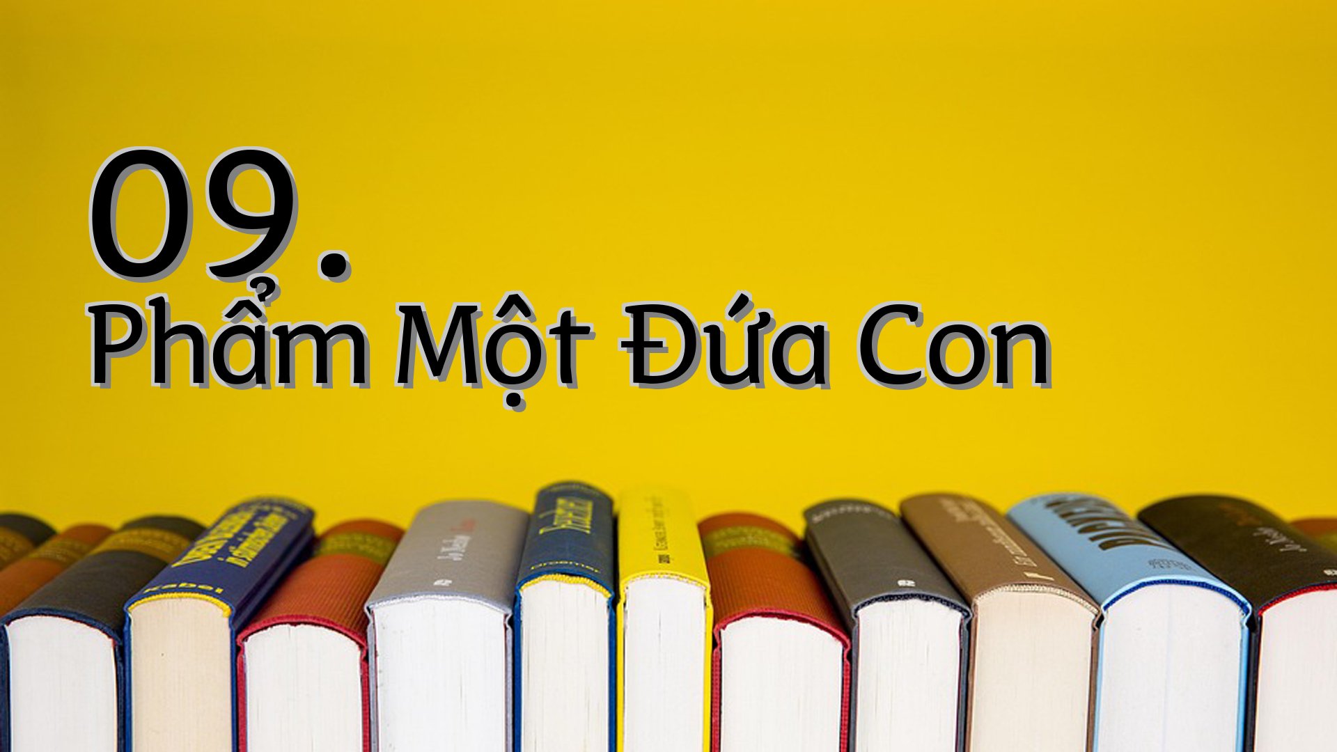 cover-09. Phẩm Một Đứa Con