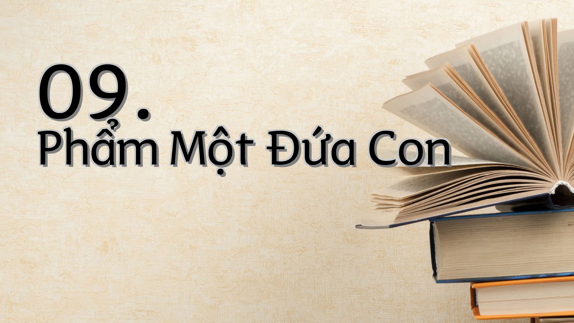 cover-09. Phẩm Một Đứa Con