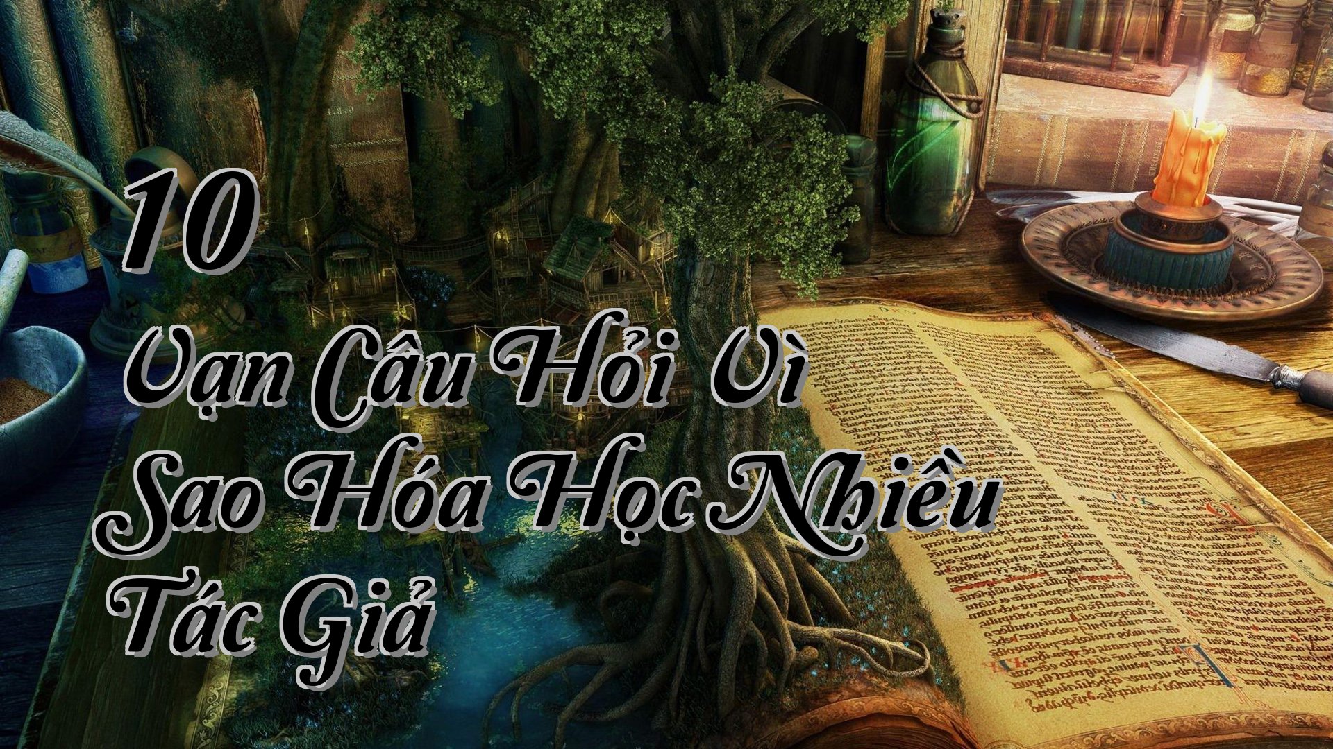 cover-10 Vạn Câu Hỏi Vì Sao Hóa Học Nhiều Tác Giả