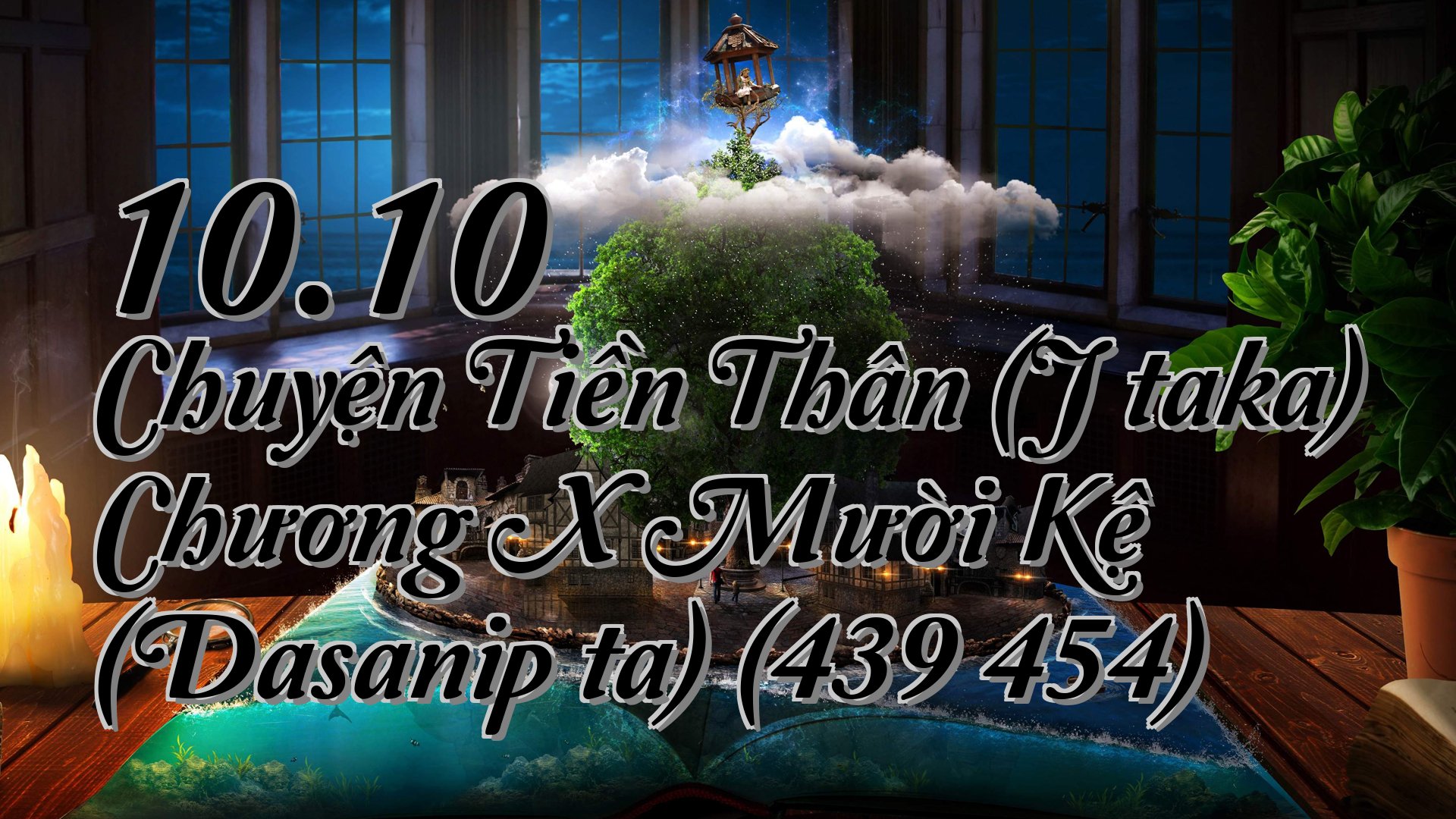 cover-10.10 Chuyện Tiền Thân (Jātaka) Chương X Mười Kệ (Dasanipāta) (439 454)