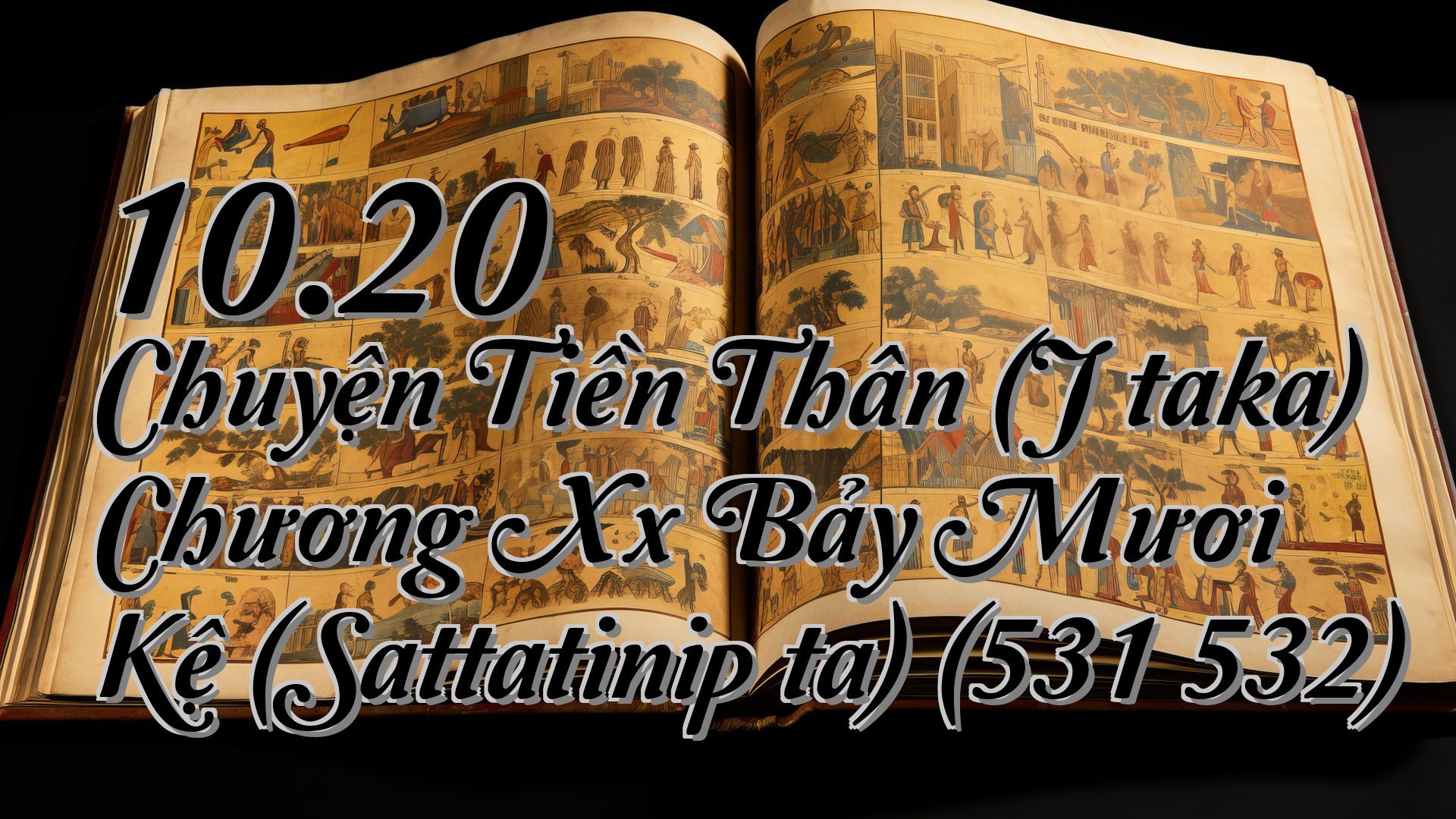 cover-10.20 Chuyện Tiền Thân (Jātaka) Chương Xx Bảy Mươi Kệ (Sattatinipāta) (531 532)