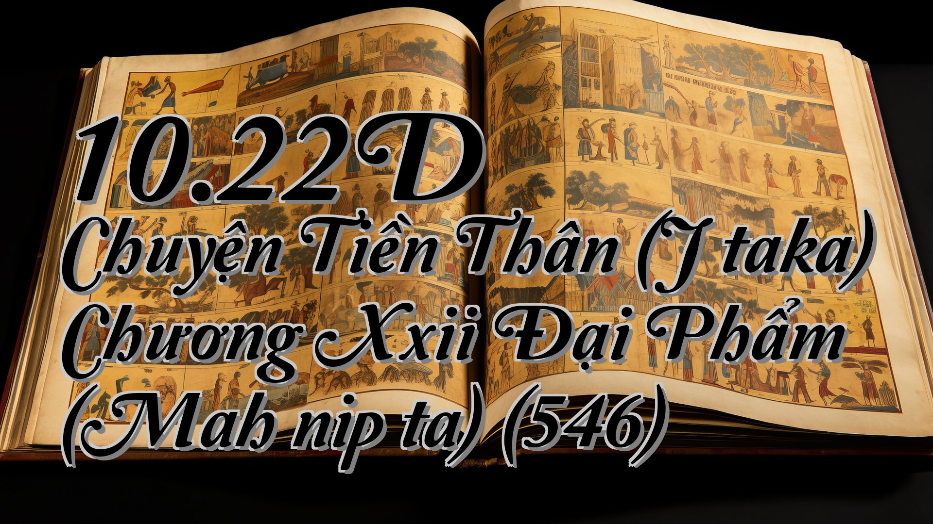 cover-10.22D Chuyện Tiền Thân (Jātaka) Chương Xxii Đại Phẩm (Mahānipāta) (546)