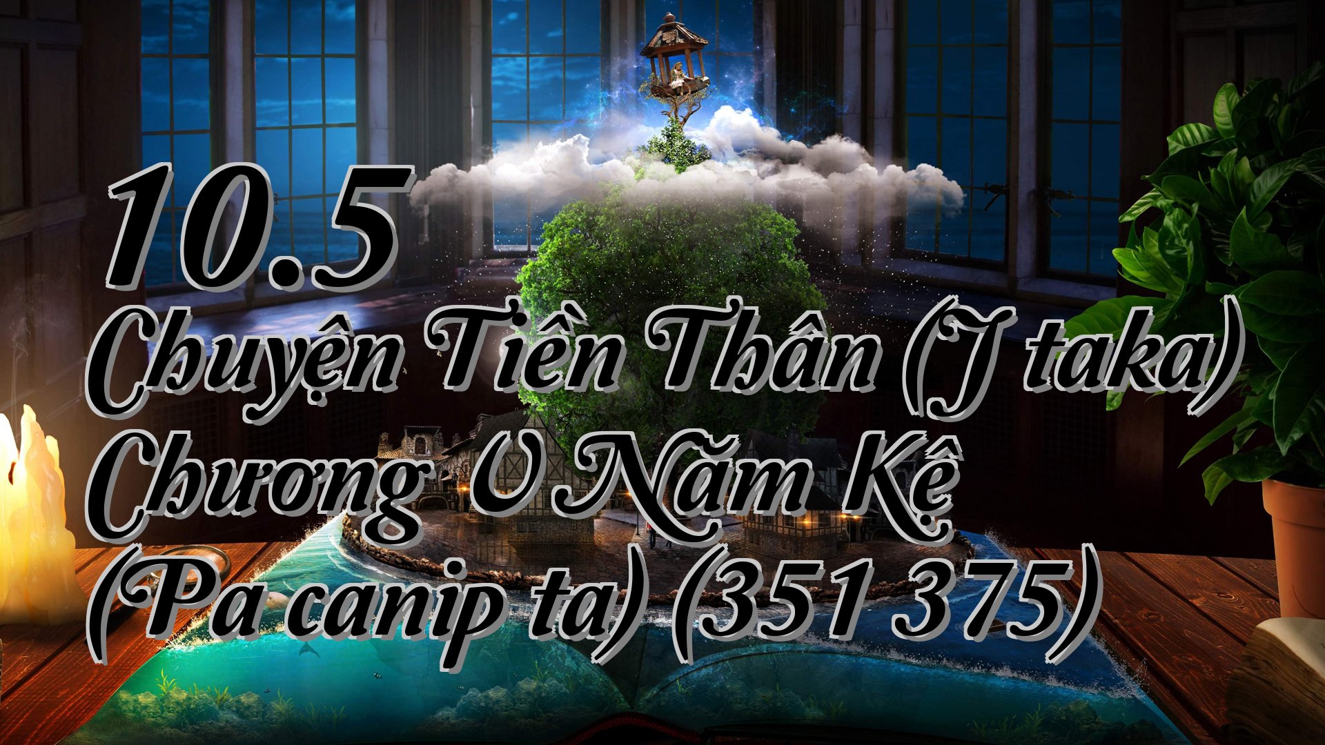 cover-10.5 Chuyện Tiền Thân (Jātaka) Chương V Năm Kệ (Pañcanipāta) (351 375)