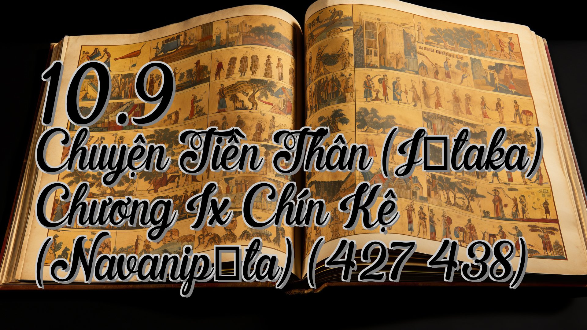 cover-10.9 Chuyện Tiền Thân (Jātaka) Chương Ix Chín Kệ (Navanipāta) (427 438)