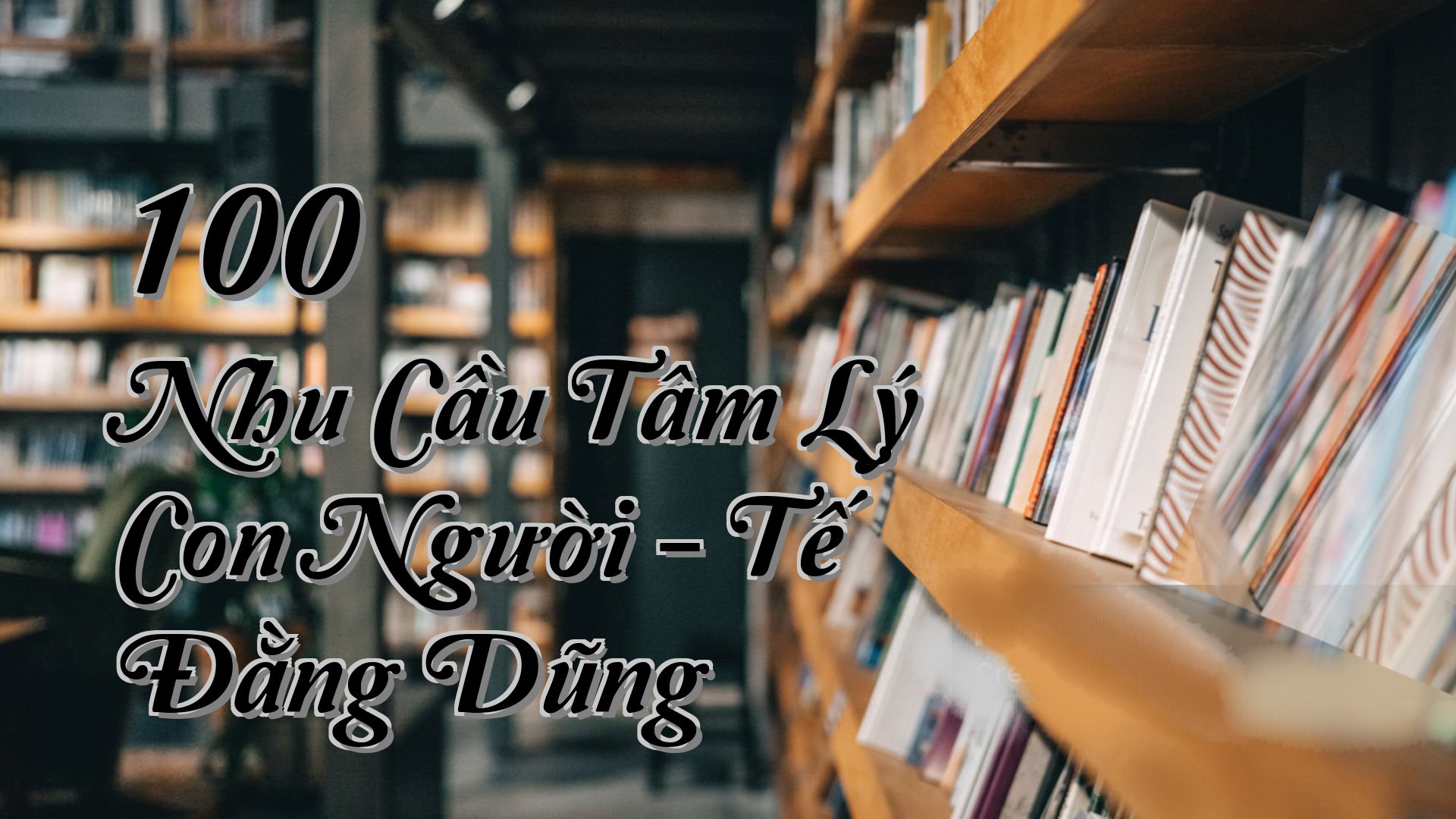 cover-100 Nhu Cầu Tâm Lý Con Người - Tế Đằng Dũng