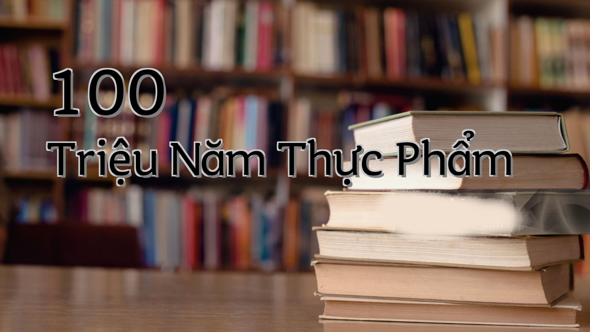 cover-100 Triệu Năm Thực Phẩm