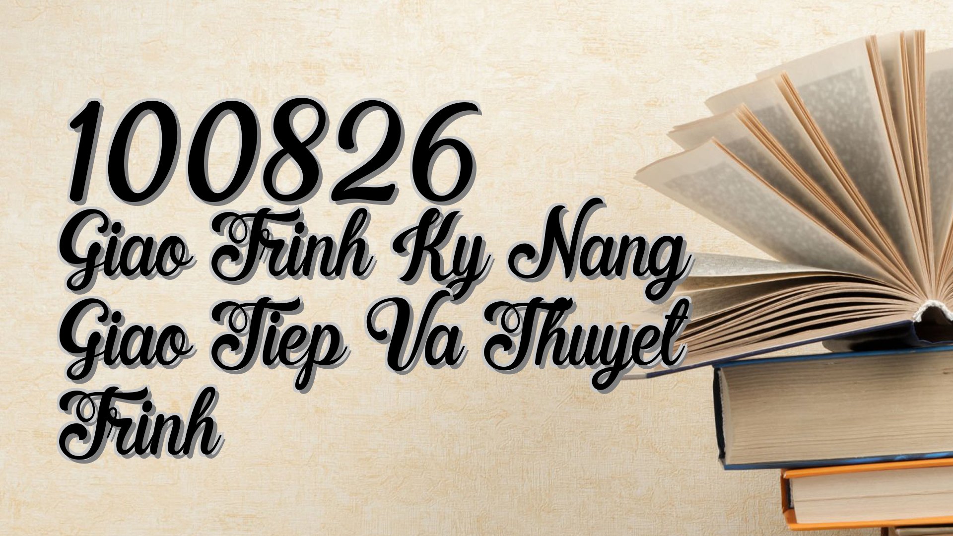 cover-100826 Giao Trinh Ky Nang Giao Tiep Va Thuyet Trinh