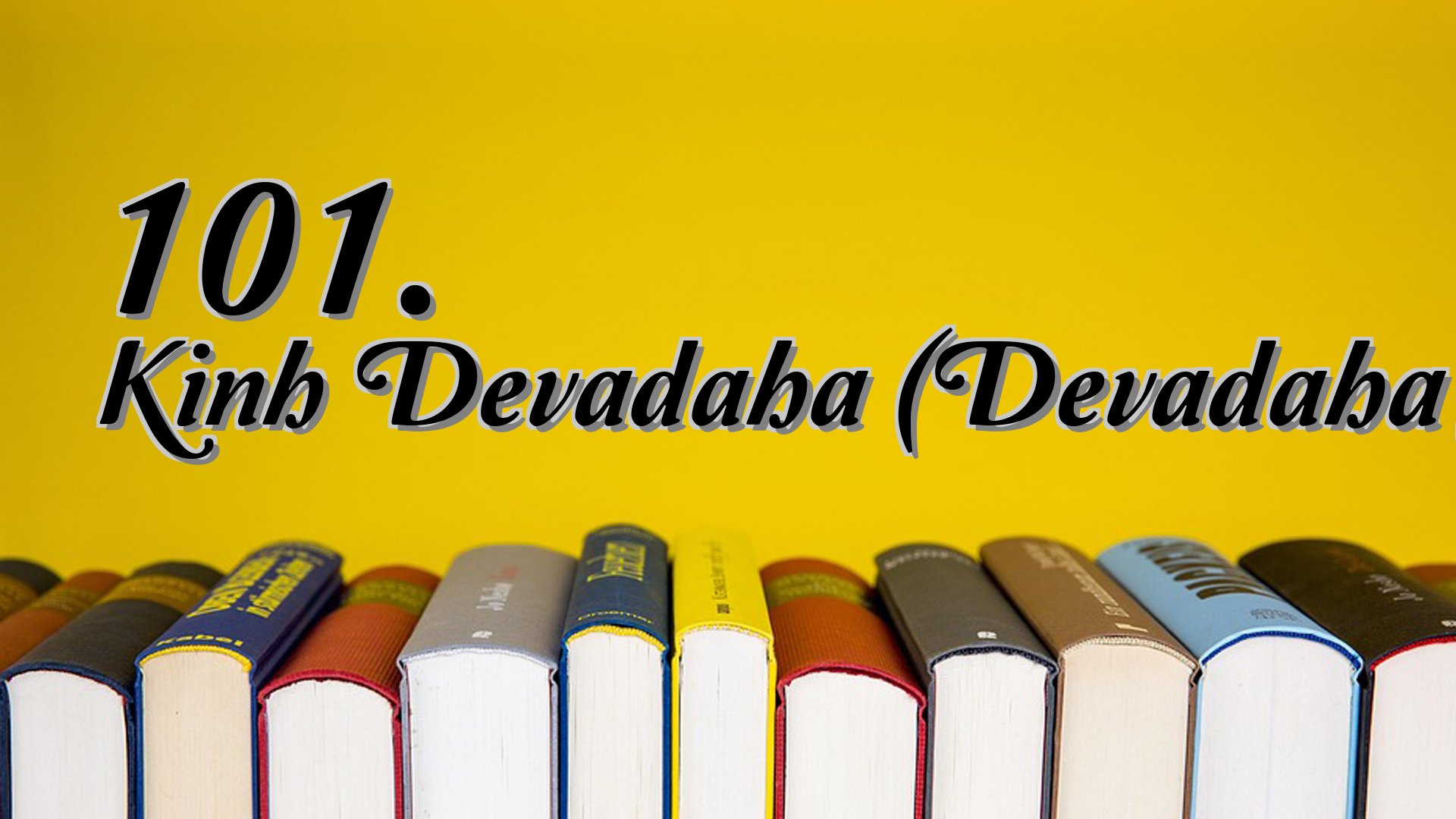 cover-101. Kinh Devadaha (Devadaha Sutta)