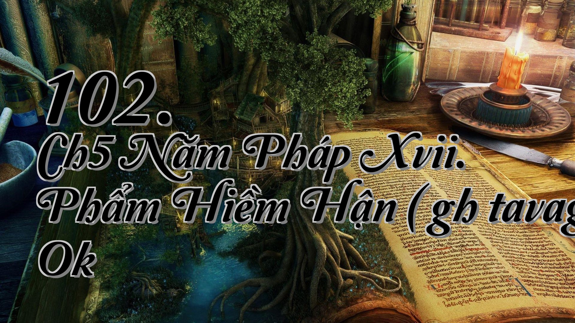 cover-102. Ch5 Năm Pháp Xvii. Phẩm Hiềm Hận (Āghātavagga) Ok