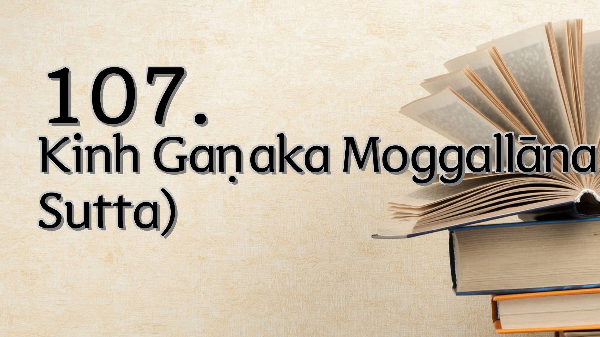 cover-107. Kinh Gaṇaka Moggallāna (Gaṇakamoggallāna Sutta)