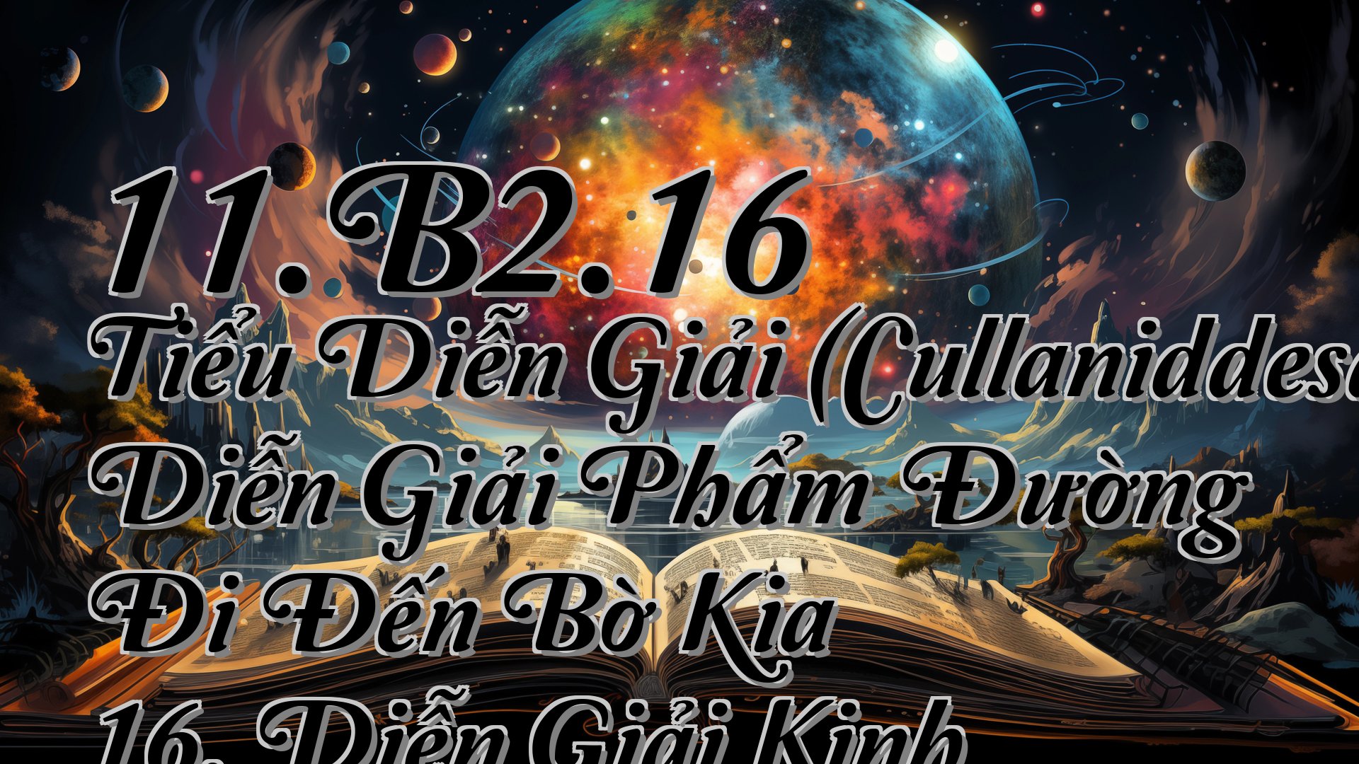 cover-11.B2.16 Tiểu Diễn Giải (Cullaniddesapāḷi) Diễn Giải Phẩm Đường Đi Đến Bờ Kia 16. Diễn Giải Kinh Piṅgiya