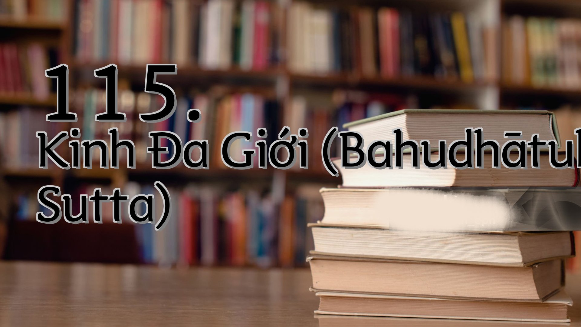 cover-115. Kinh Ða Giới (Bahudhātuka Sutta)