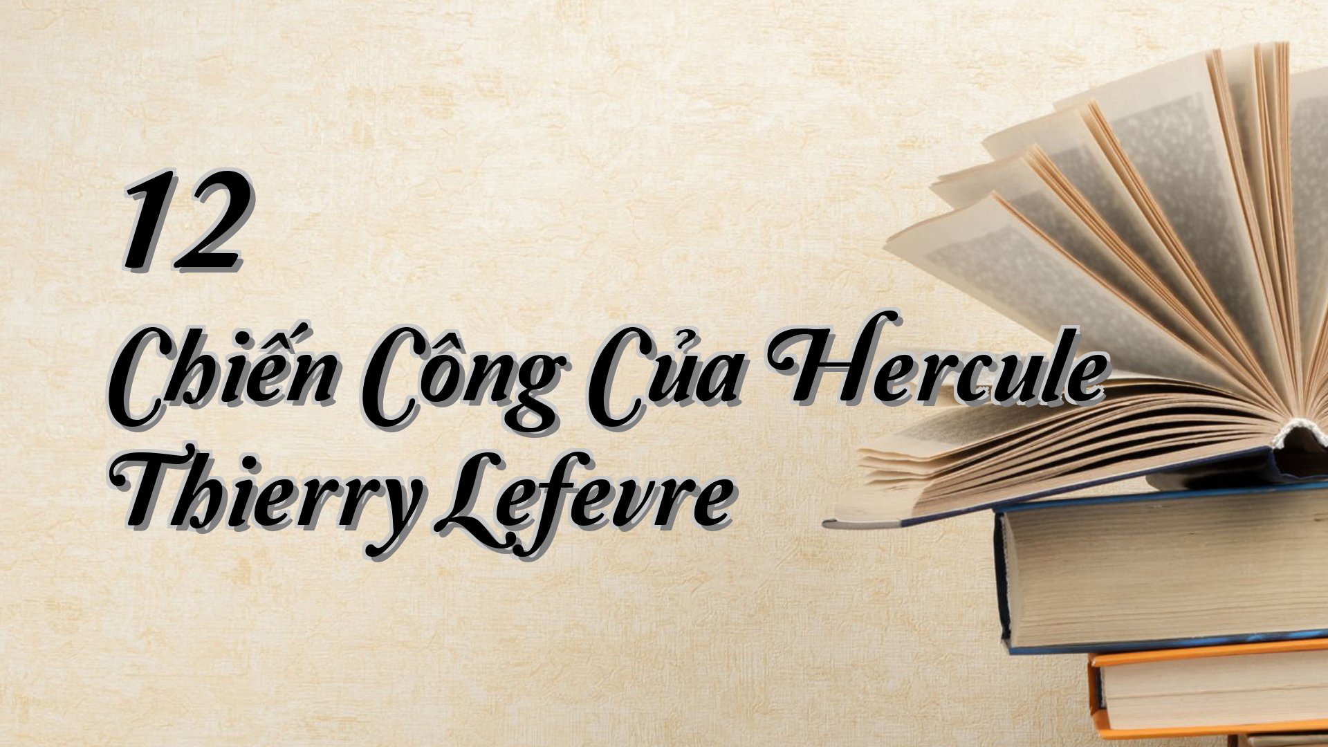 cover-12 Chiến Công Của Hercule Thierry Lefevre