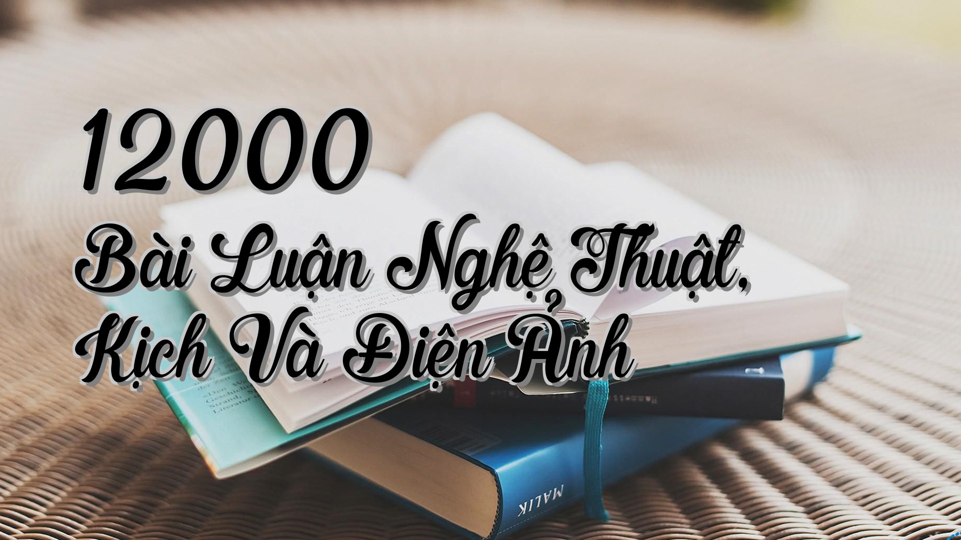 cover-12000 Bài Luận Nghệ Thuật, Kịch Và Điện Ảnh