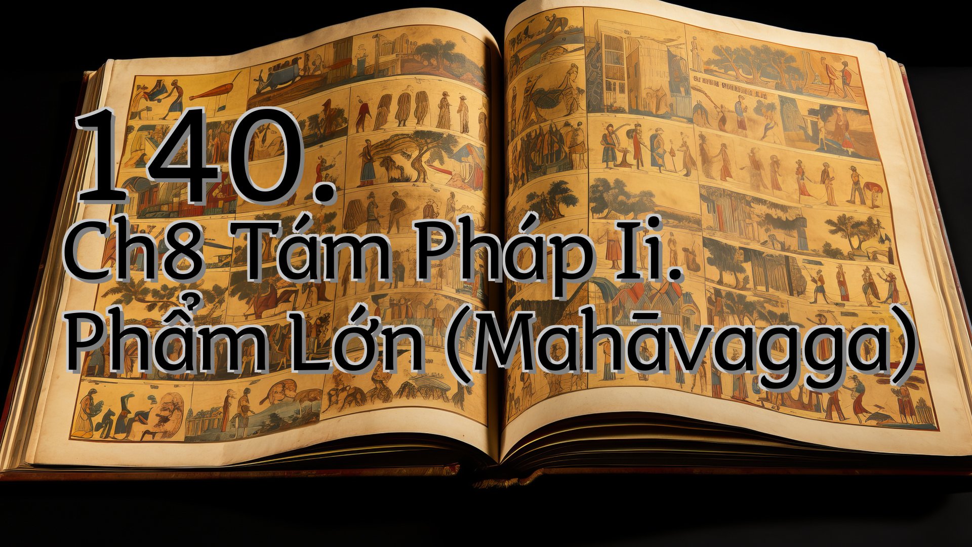 cover-140. Ch8 Tám Pháp Ii. Phẩm Lớn (Mahāvagga)