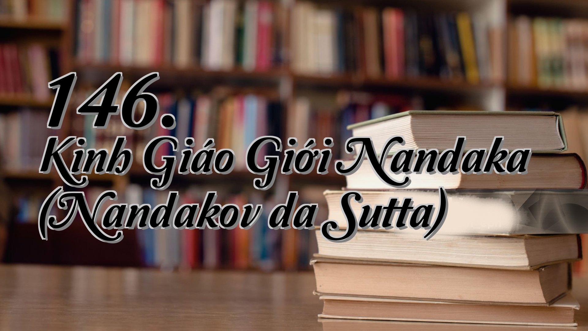 cover-146. Kinh Giáo Giới Nandaka (Nandakovāda Sutta)
