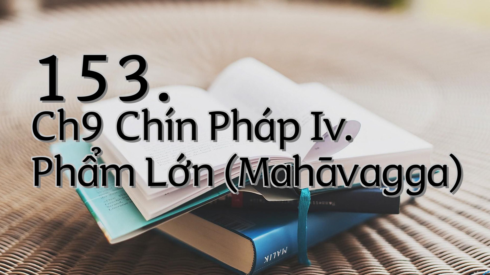 cover-153. Ch9 Chín Pháp Iv. Phẩm Lớn (Mahāvagga)
