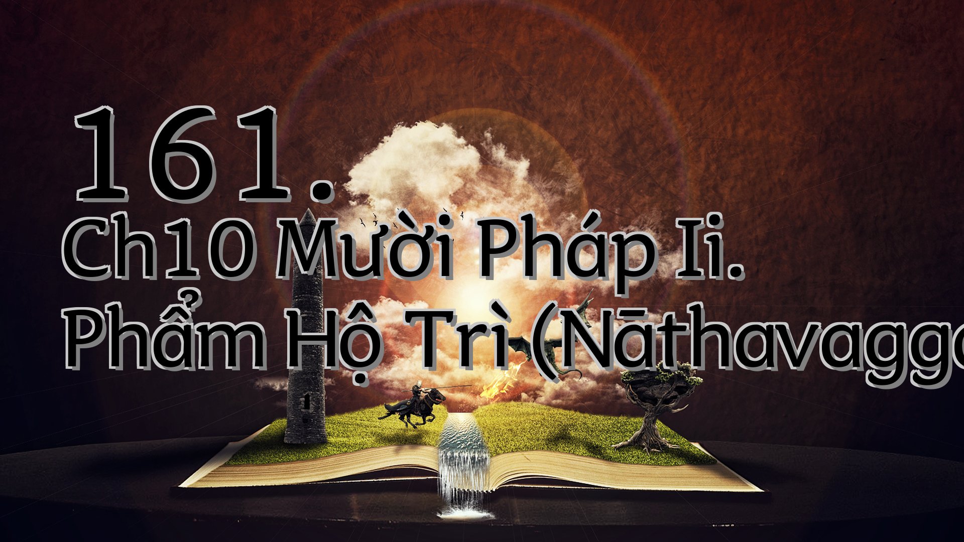 cover-161. Ch10 Mười Pháp Ii. Phẩm Hộ Trì (Nāthavagga)