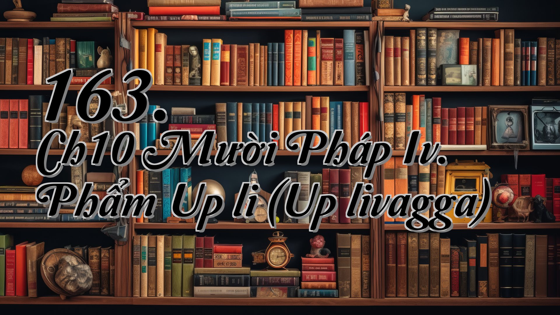 cover-163. Ch10 Mười Pháp Iv. Phẩm Upāli (Upālivagga)