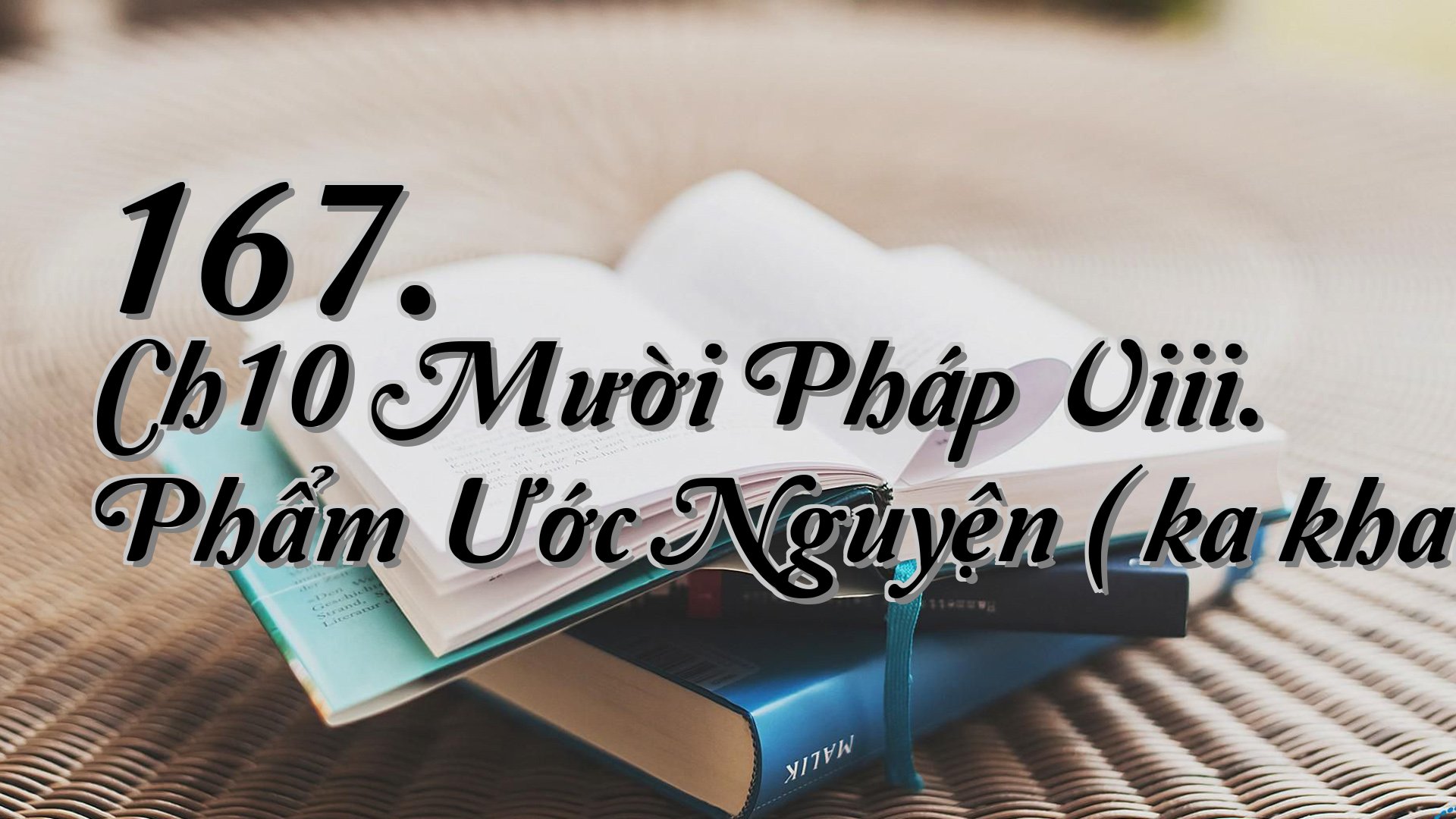 cover-167. Ch10 Mười Pháp Viii. Phẩm Ước Nguyện (Ākaṅkhavagga)