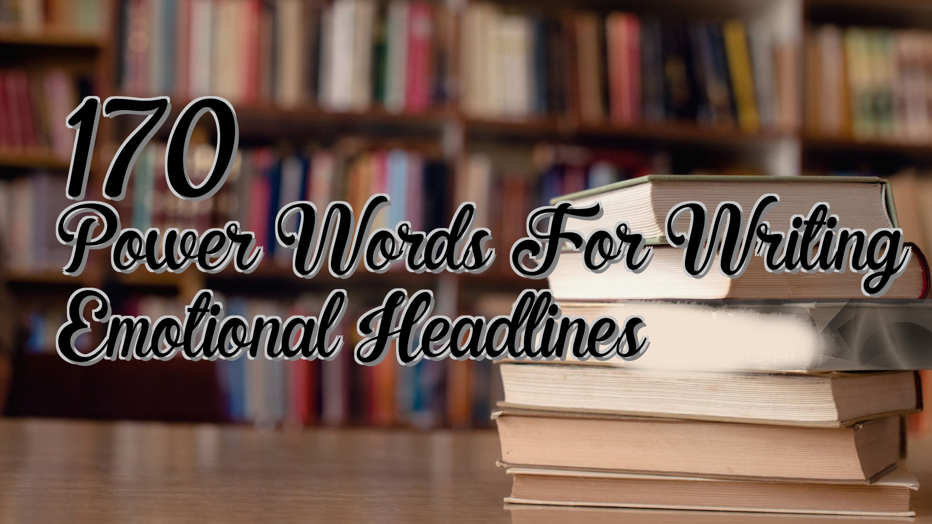 cover-170 Power Words For Writing Emotional Headlines