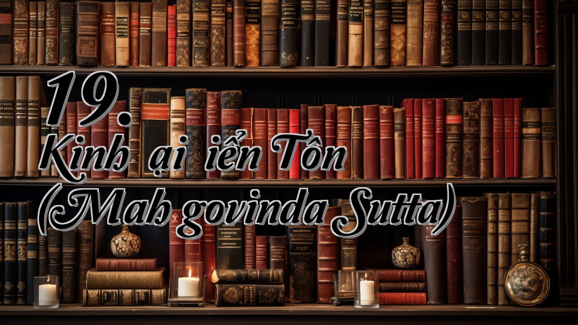 cover-19. Kinh Ðại Ðiển Tôn (Mahāgovinda Sutta)