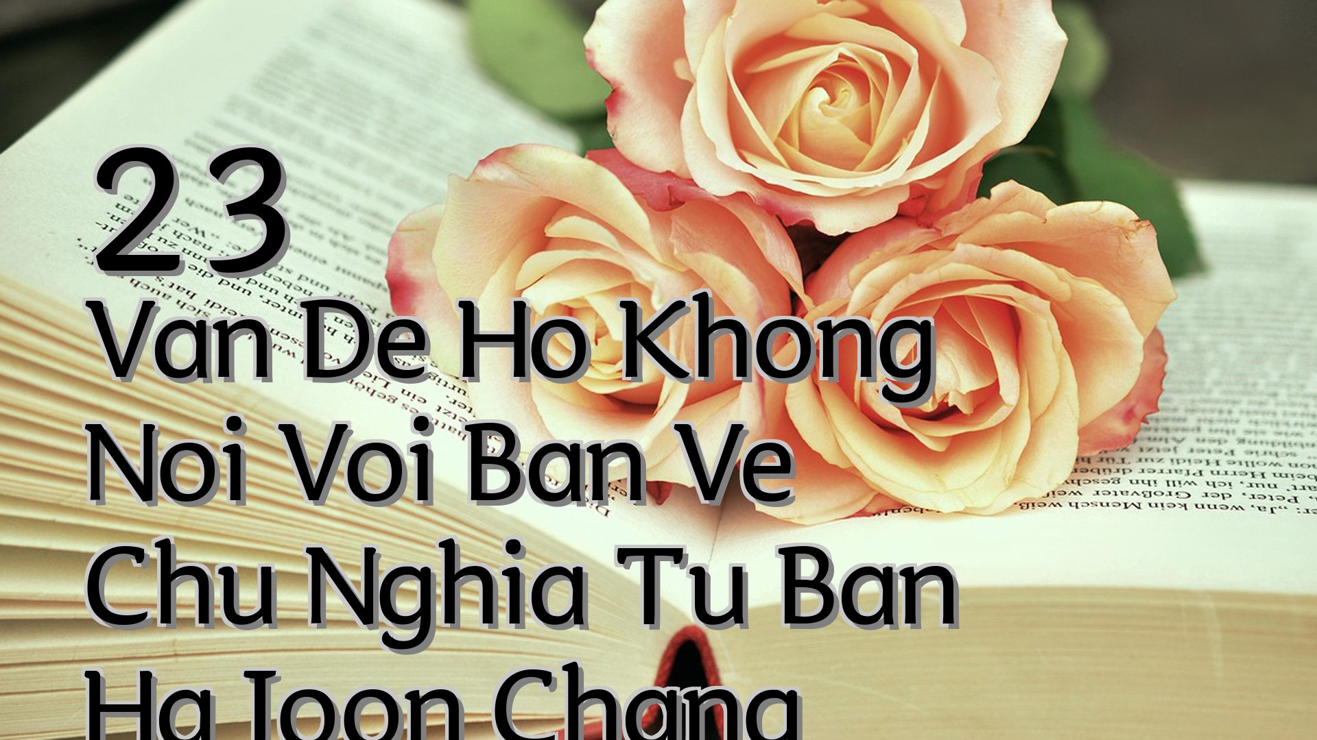 cover-23 Van De Ho Khong Noi Voi Ban Ve Chu Nghia Tu Ban Ha Joon Chang