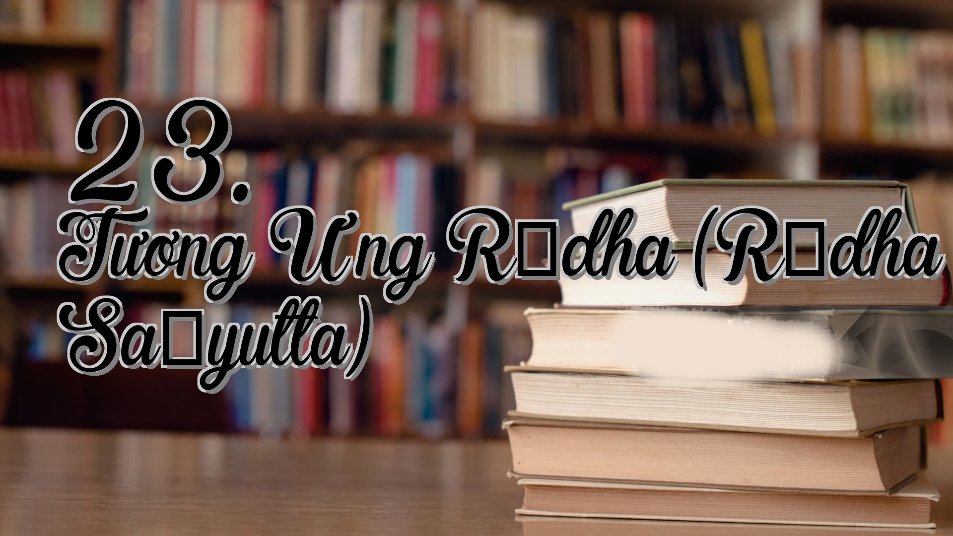 cover-23. Tương Ưng Rādha (Rādha Saṃyutta)