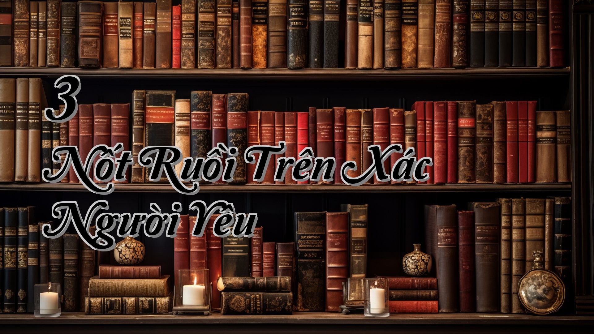 cover-3 Nốt Ruồi Trên Xác Người Yêu