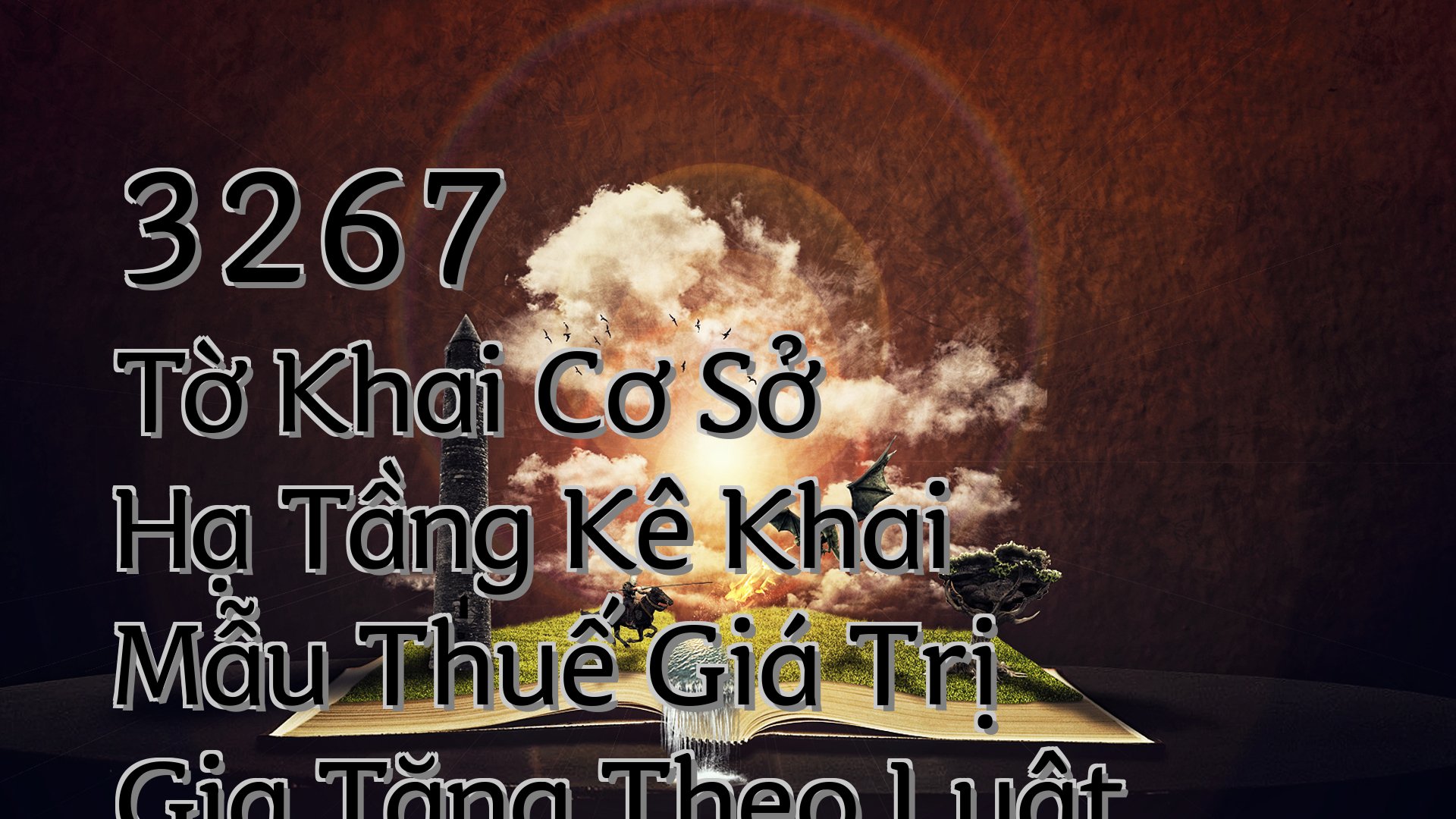 cover-3267 Tờ Khai Cơ Sở Hạ Tầng Kê Khai Mẫu Thuế Giá Trị Gia Tăng Theo Luật Quản Lý Thuế
