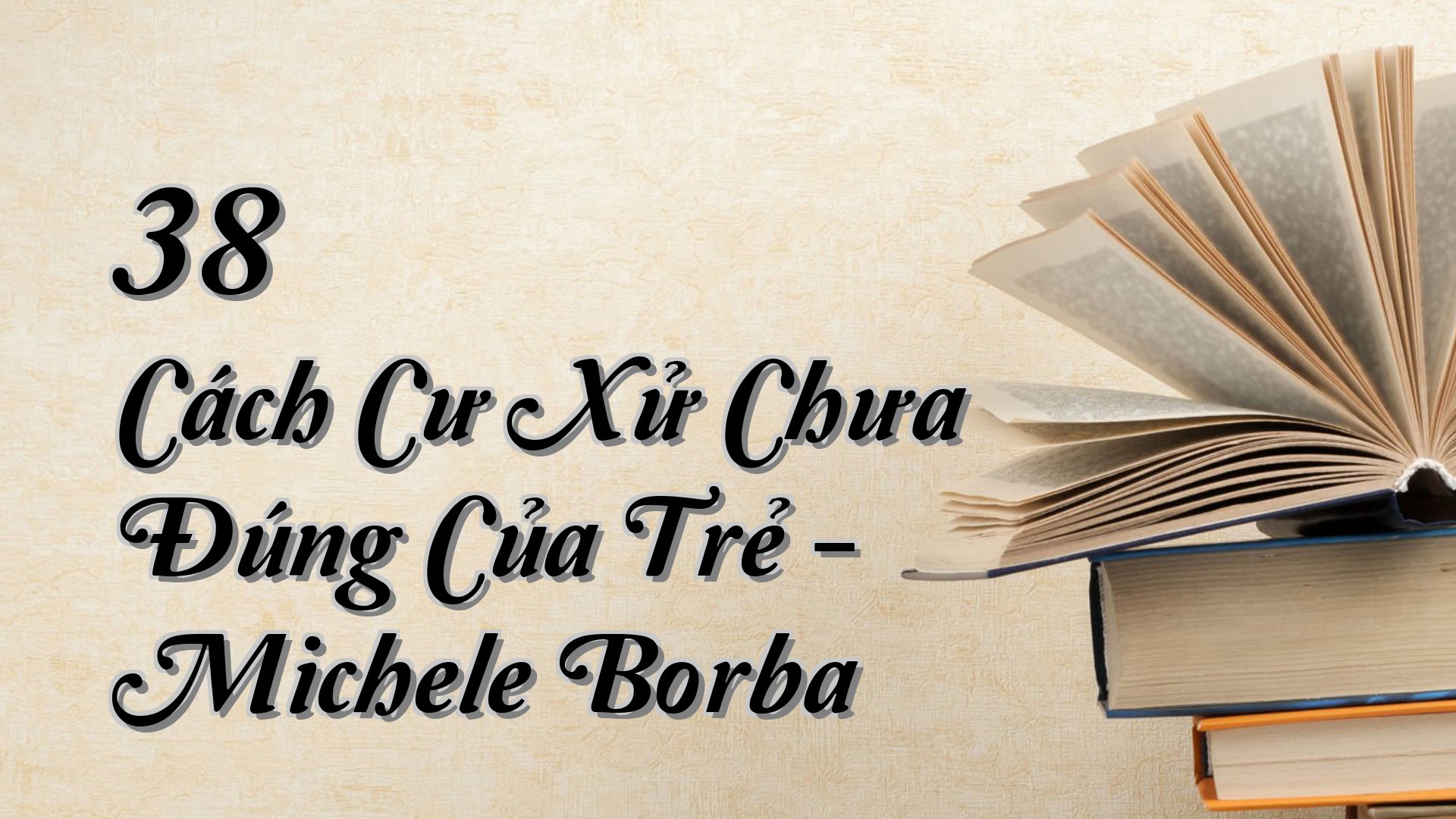 cover-38 Cách Cư Xử Chưa Đúng Của Trẻ - Michele Borba