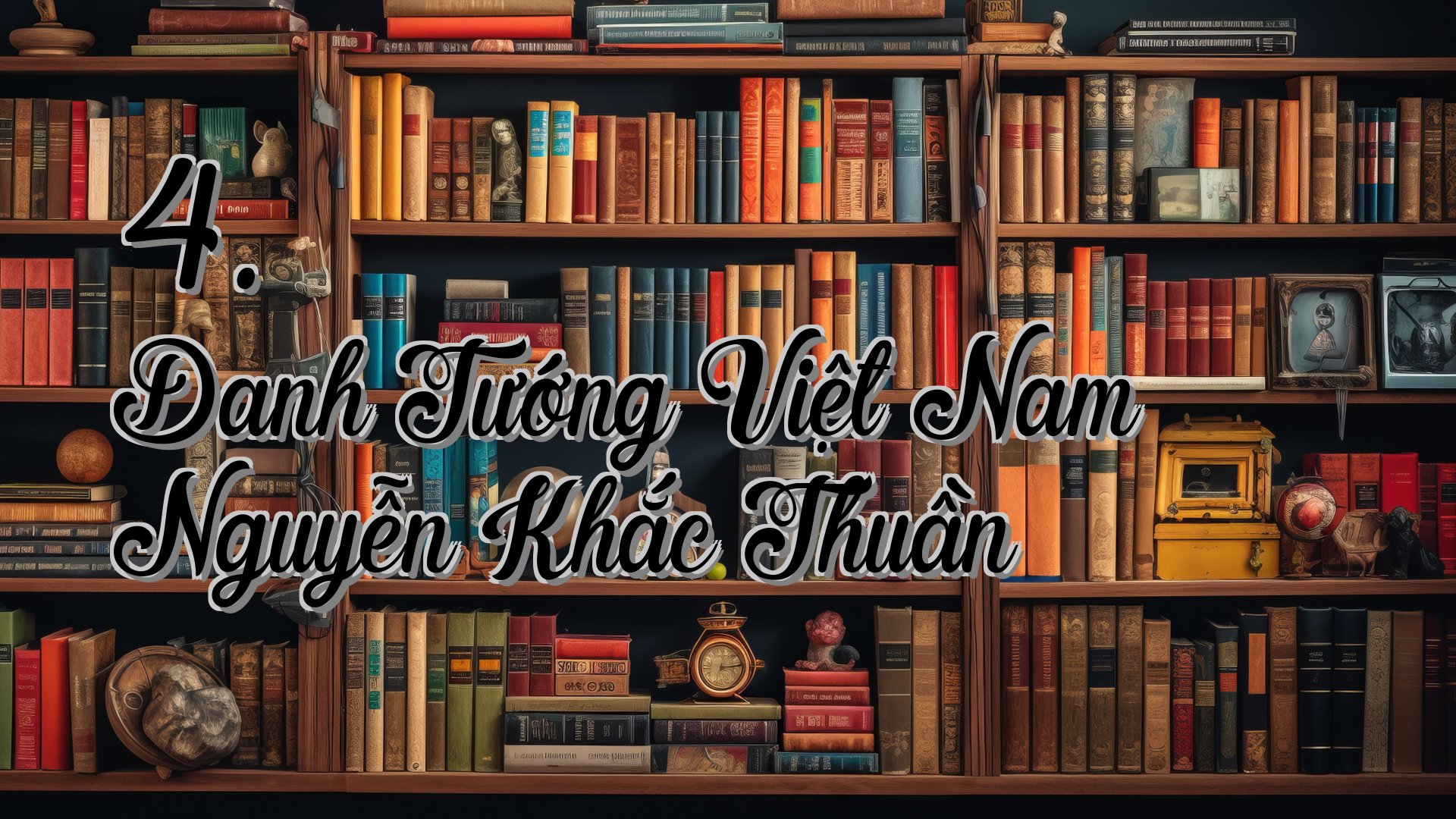 cover-4. Danh Tướng Việt Nam Nguyễn Khắc Thuần