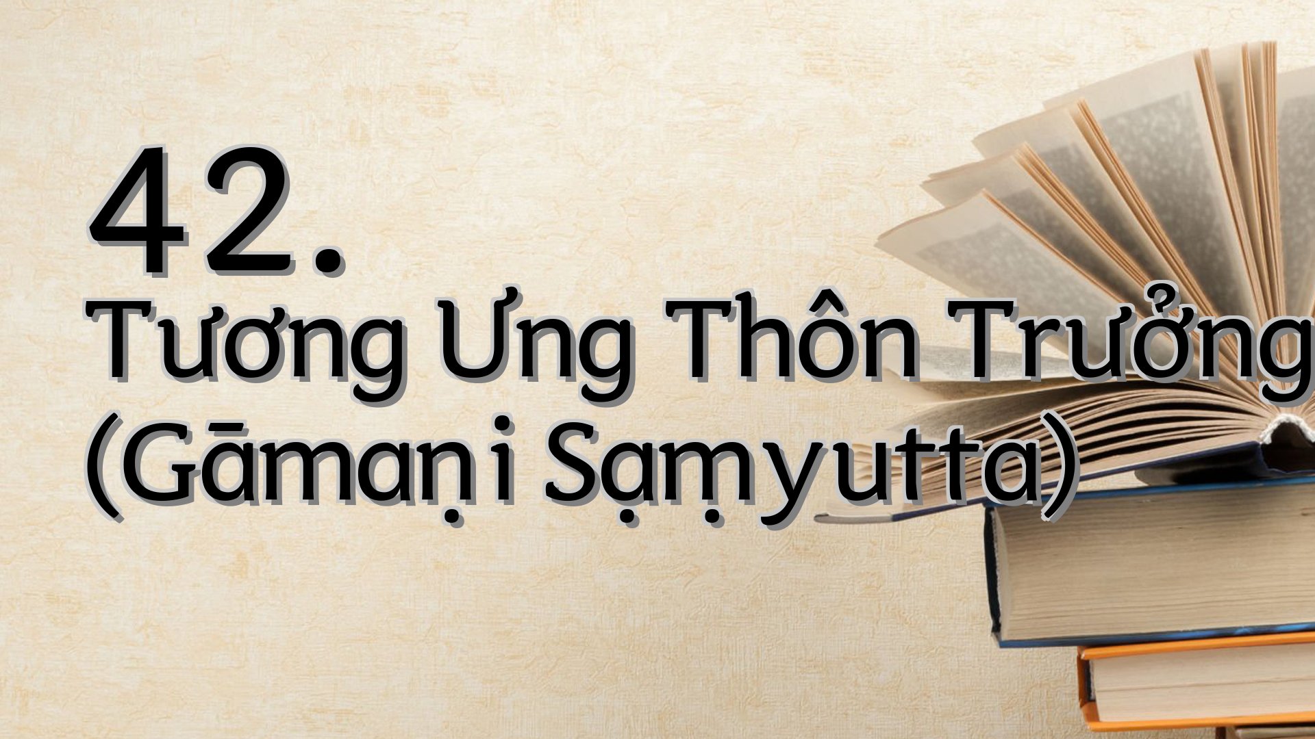 cover-42. Tương Ưng Thôn Trưởng (Gāmaṇi Sạṃyutta)