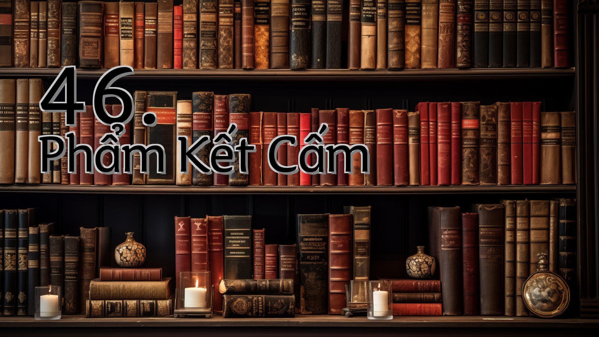 cover-46. Phẩm Kết Cấm