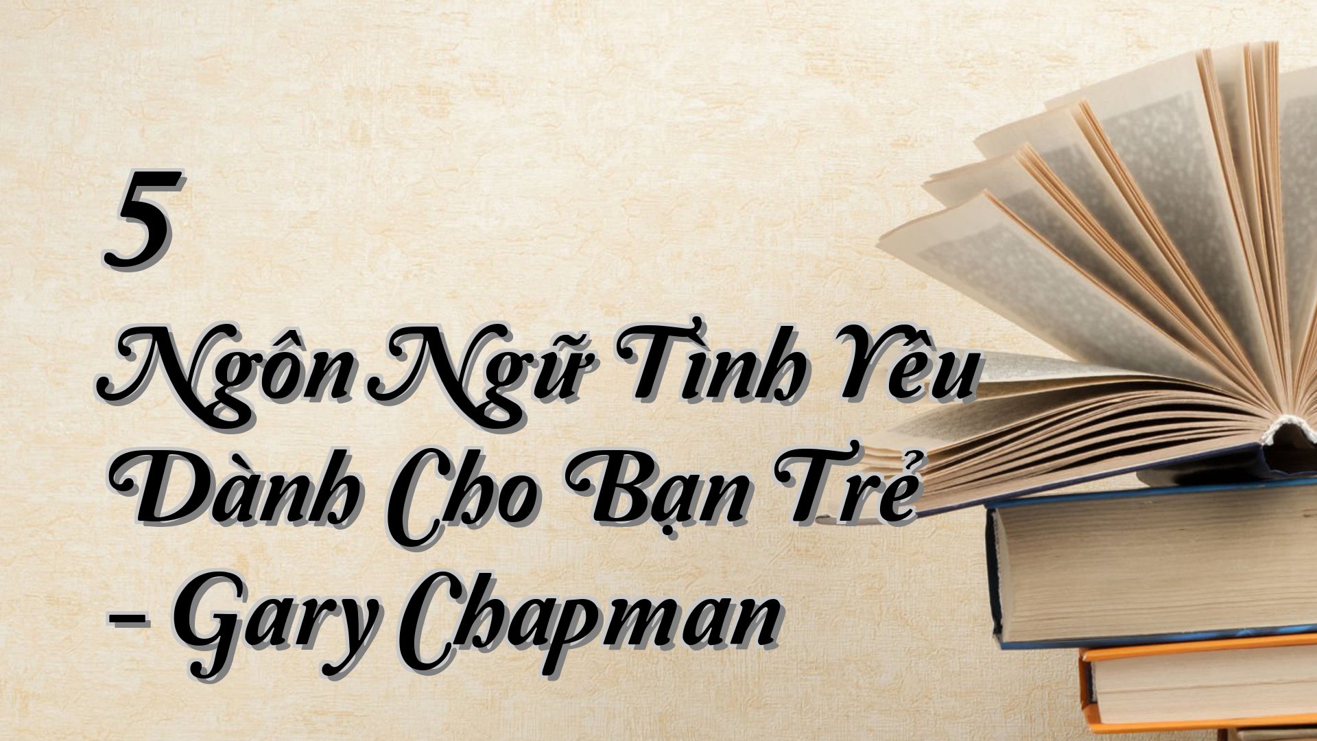 cover-5 Ngôn Ngữ Tình Yêu Dành Cho Bạn Trẻ - Gary Chapman