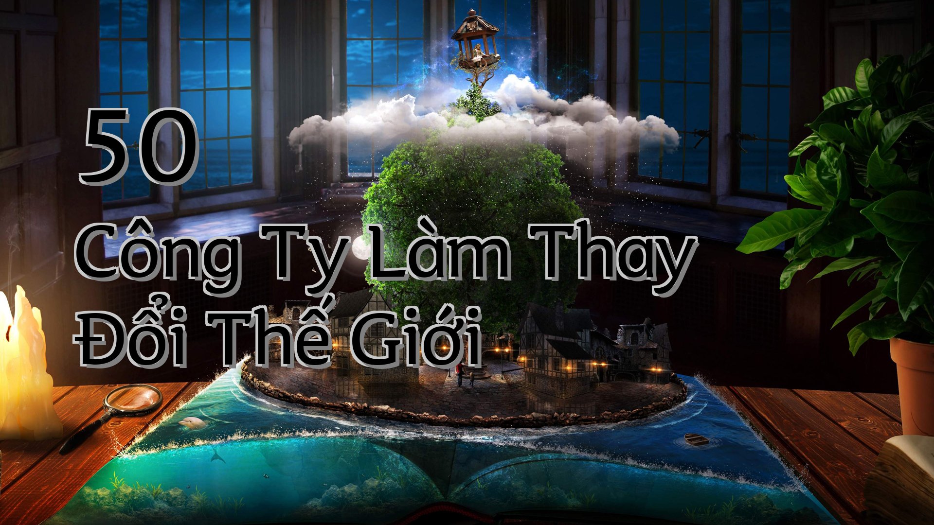 cover-50 Công Ty Làm Thay Đổi Thế Giới