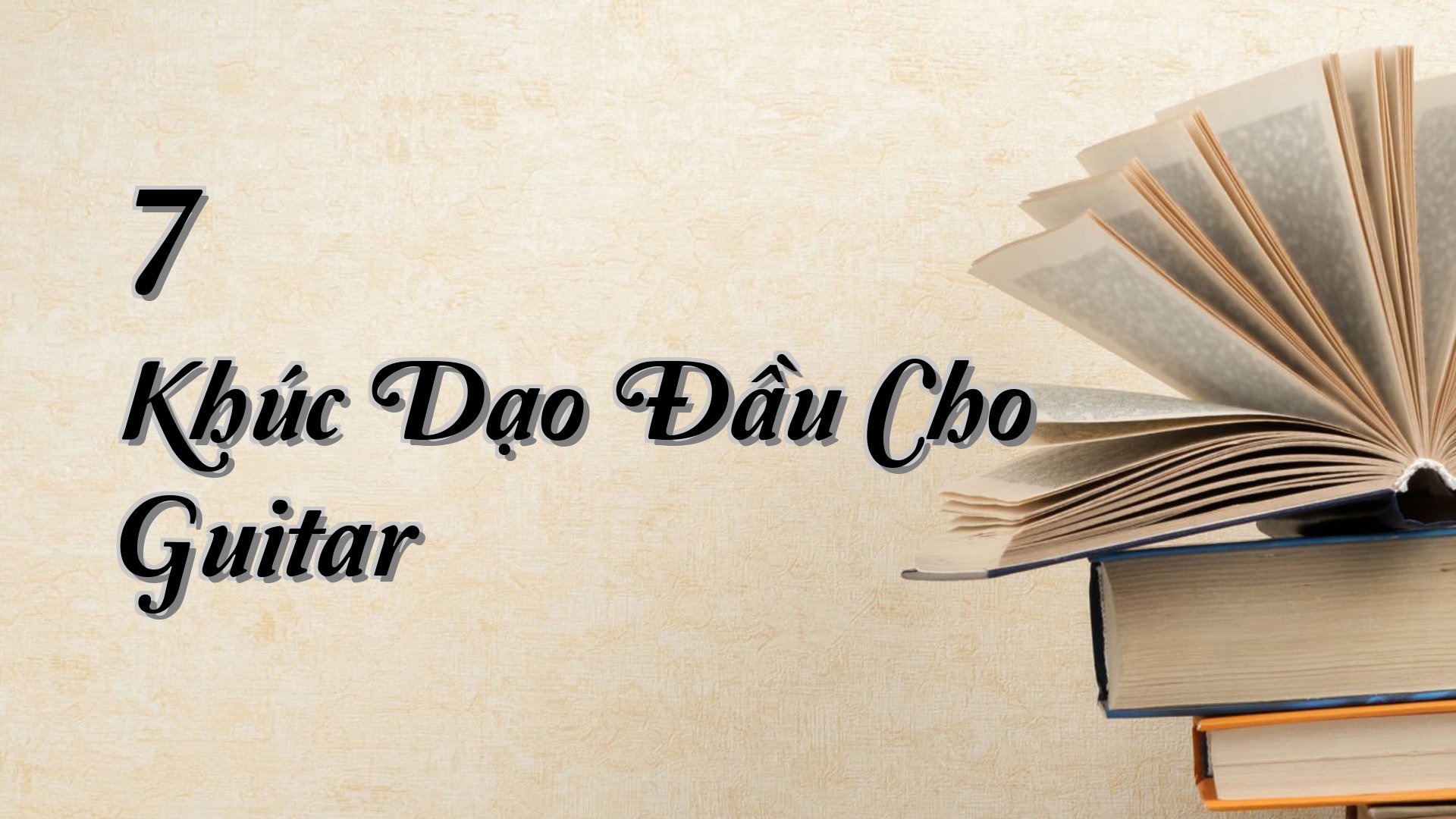 cover-7 Khúc Dạo Đầu Cho Guitar