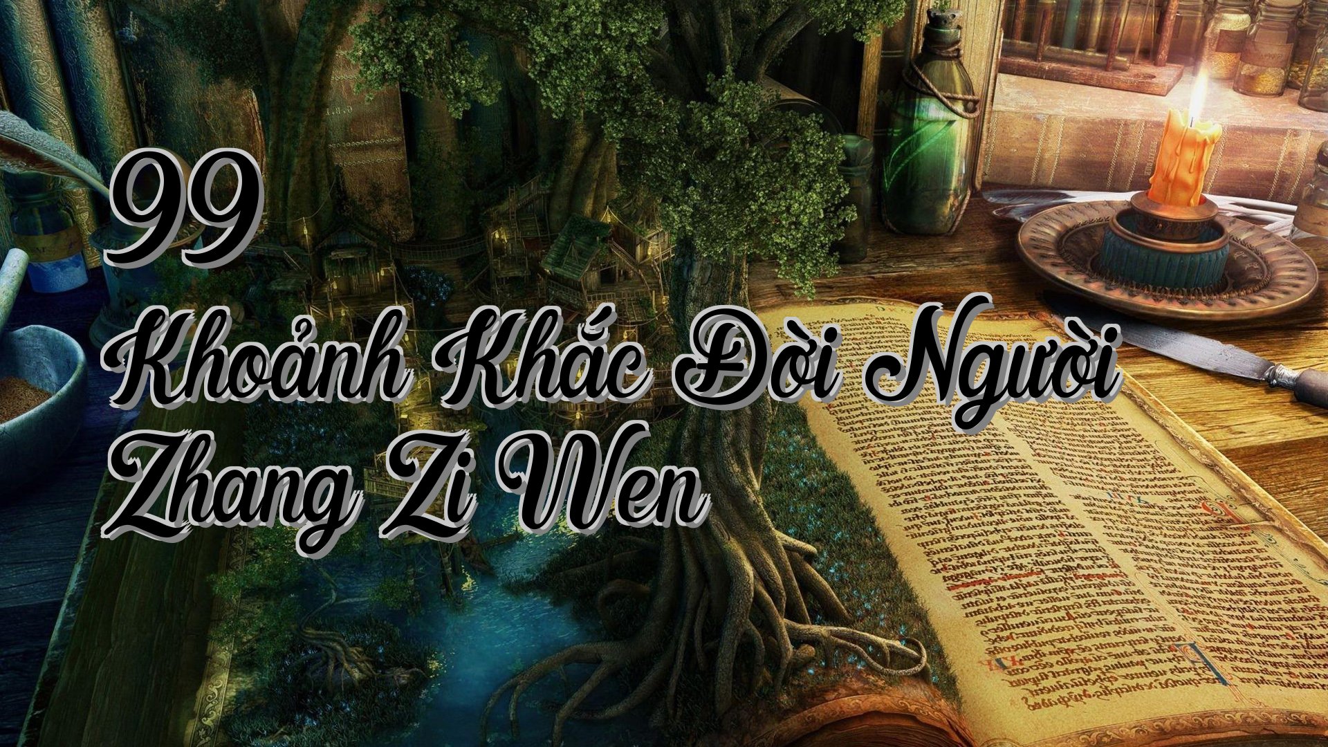 cover-99 Khoảnh Khắc Đời Người Zhang Zi Wen